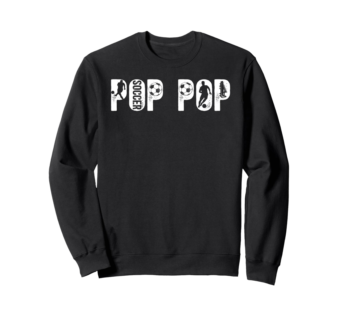 Soccer Pop Pop Grandpa Pop Sweatshirt - Casual Everyday Wear for Adults - T-Shirt, Sweatshirt, Hoodie