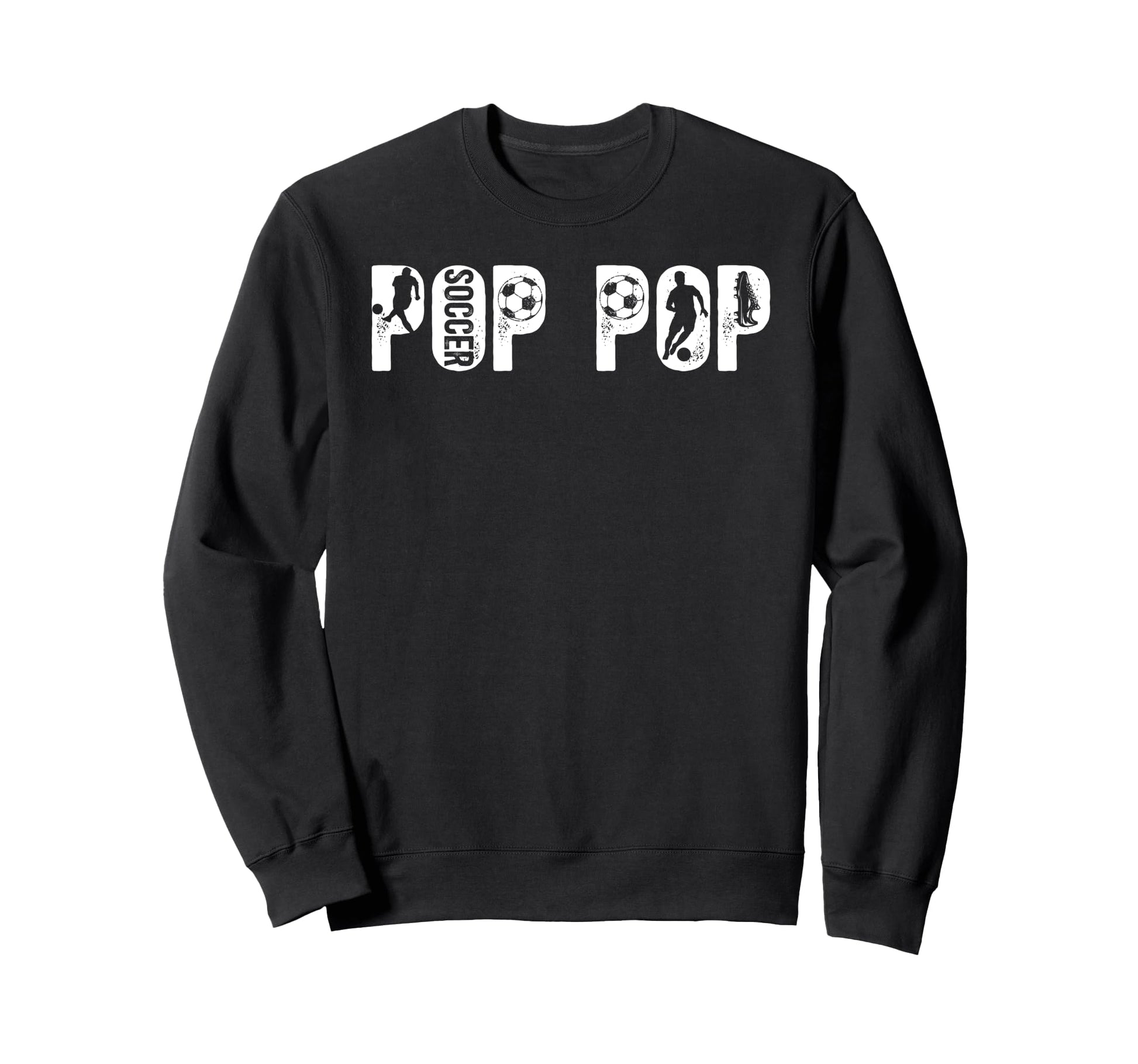 Soccer Pop Pop Grandpa Pop Sweatshirt - Casual Everyday Wear for Adults - T-Shirt, Sweatshirt, Hoodie