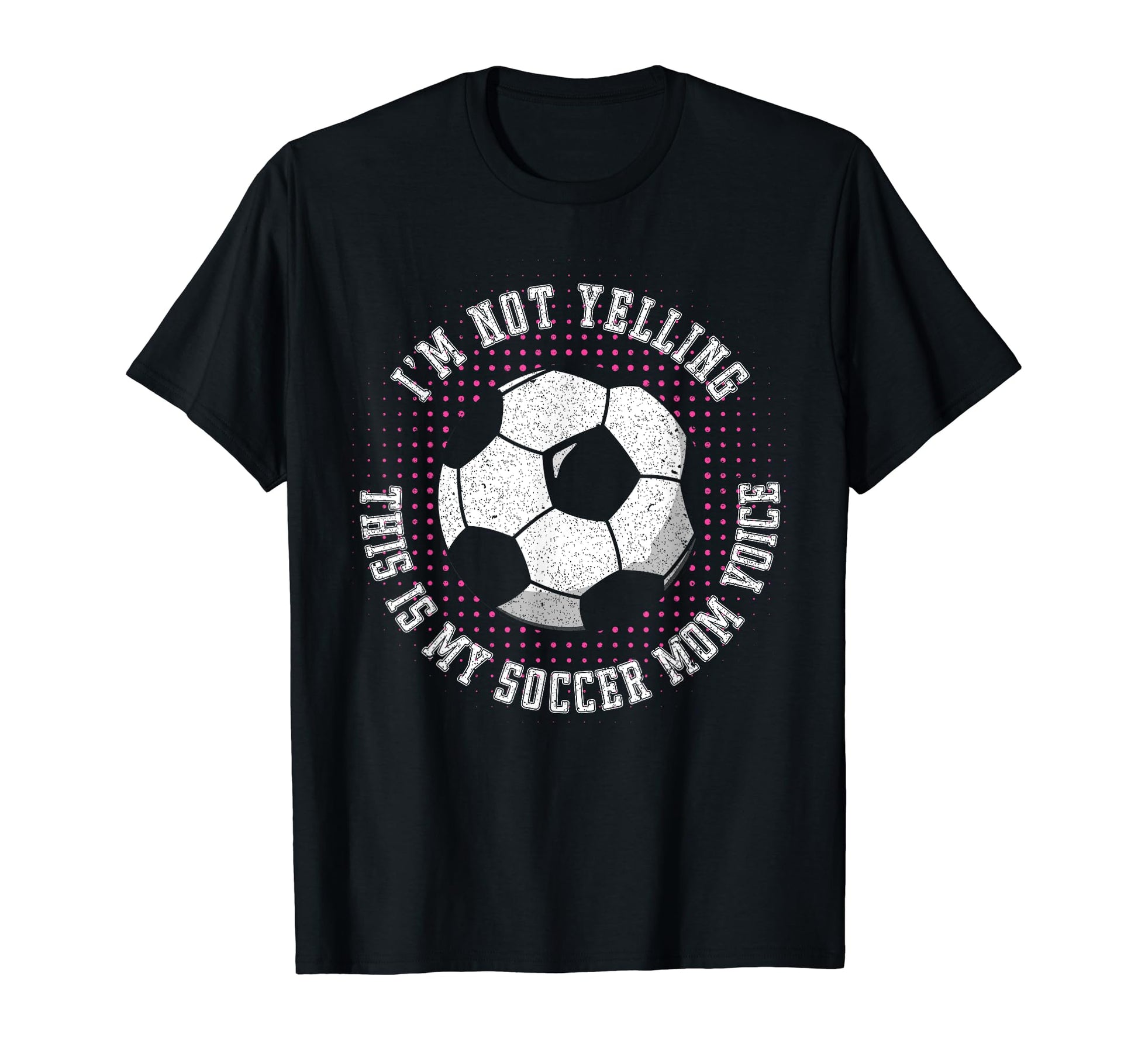Im Not Yelling This Is My Soccer Mom Voice T-Shirt - Unique Graphic Unisex - T-Shirt, Sweatshirt, Hoodie