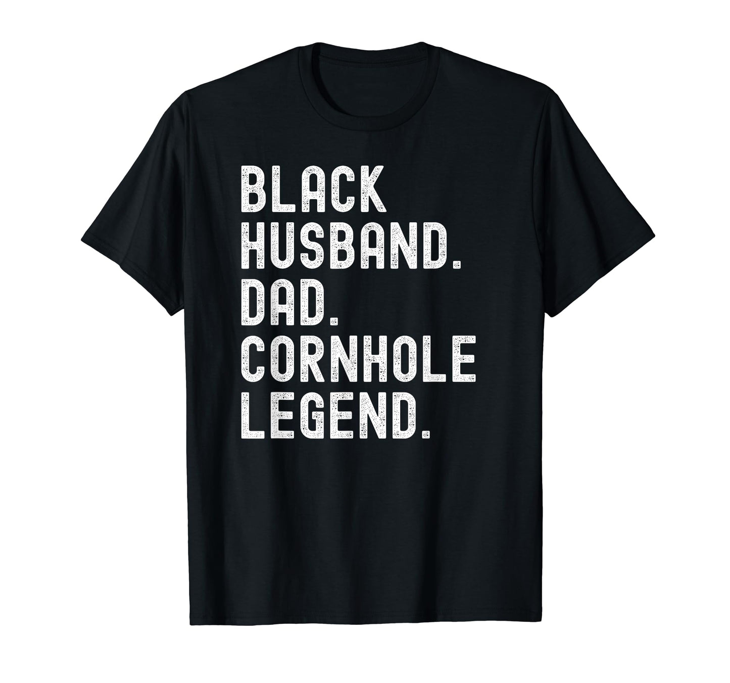 Cornhole Husband Dad Legend Shirts T-Shirt - Casual Everyday Wear Unisex - T-Shirt, Sweatshirt, Hoodie