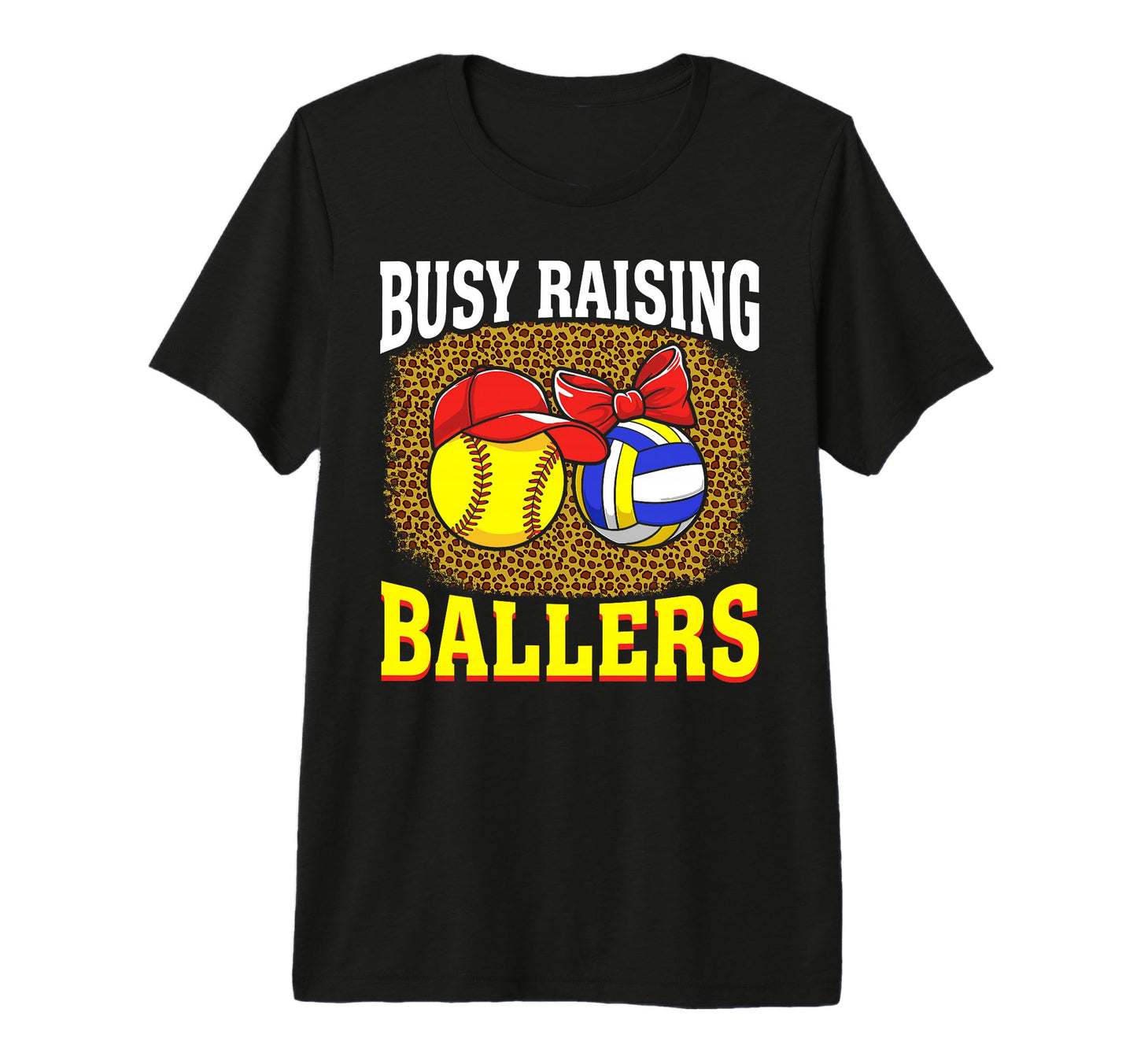 Busy Raising Ballers Softball Volleyball T-Shirt - Custom Art Print Unisex - T-Shirt, Sweatshirt, Hoodie