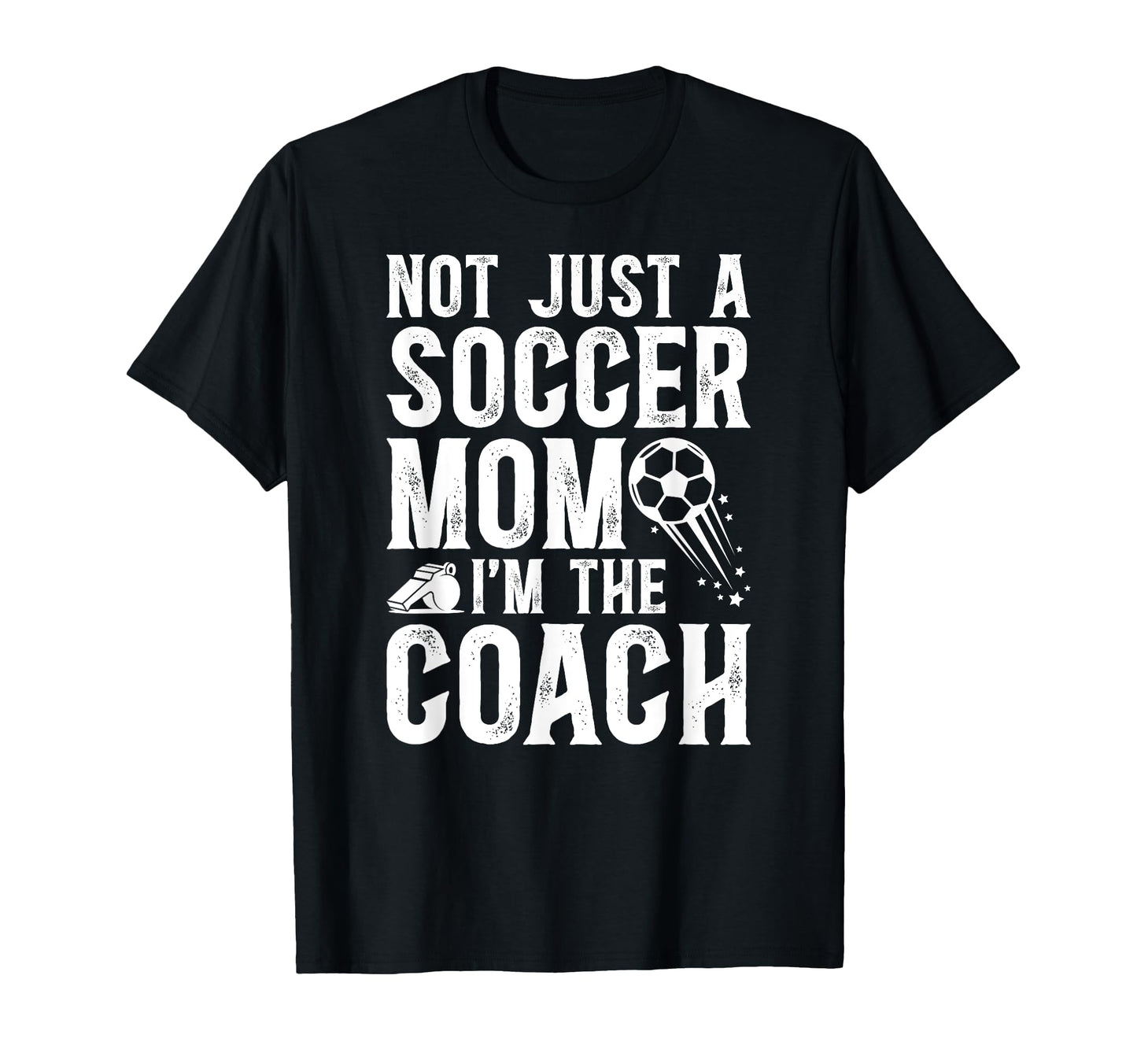 Not Just Soccer Mom Im Soccer Coach T-Shirt - Aesthetic Graphic for Adults - T-Shirt, Sweatshirt, Hoodie