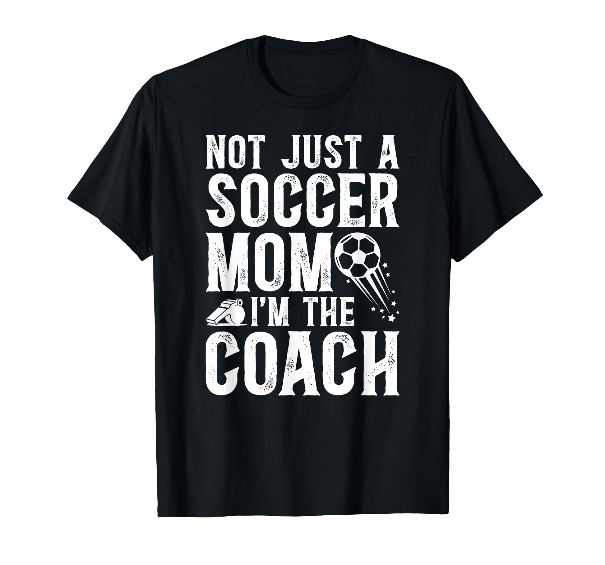 Not Just Soccer Mom Im Soccer Coach T-Shirt - Aesthetic Graphic for Adults - T-Shirt, Sweatshirt, Hoodie