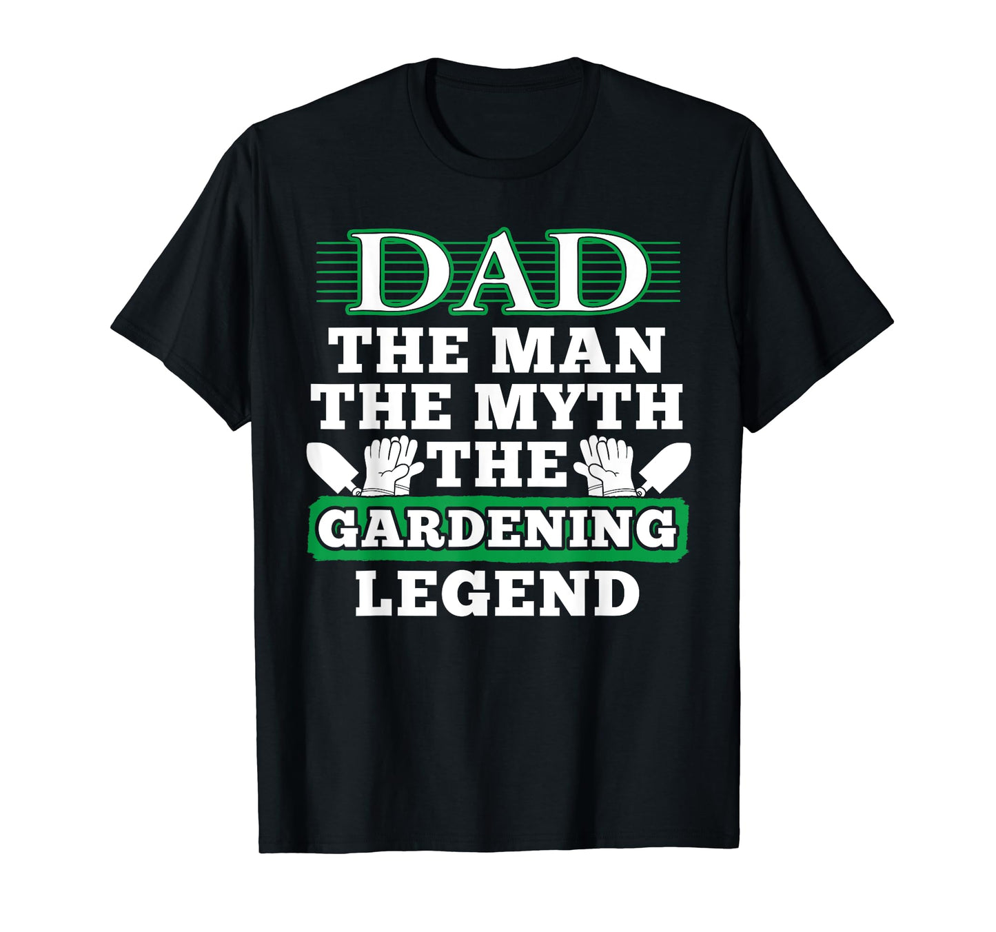 Mens Funny Dad Gardening Legend T-Shirt - Graphic Print for Adults - T-Shirt, Sweatshirt, Hoodie