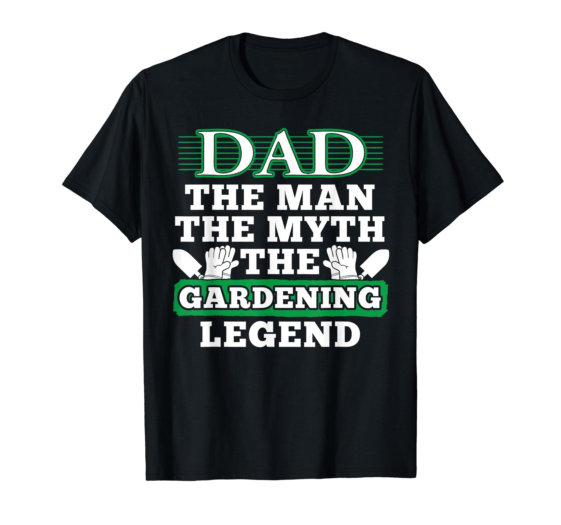 Mens Funny Dad Gardening Legend T-Shirt - Graphic Print for Adults - T-Shirt, Sweatshirt, Hoodie