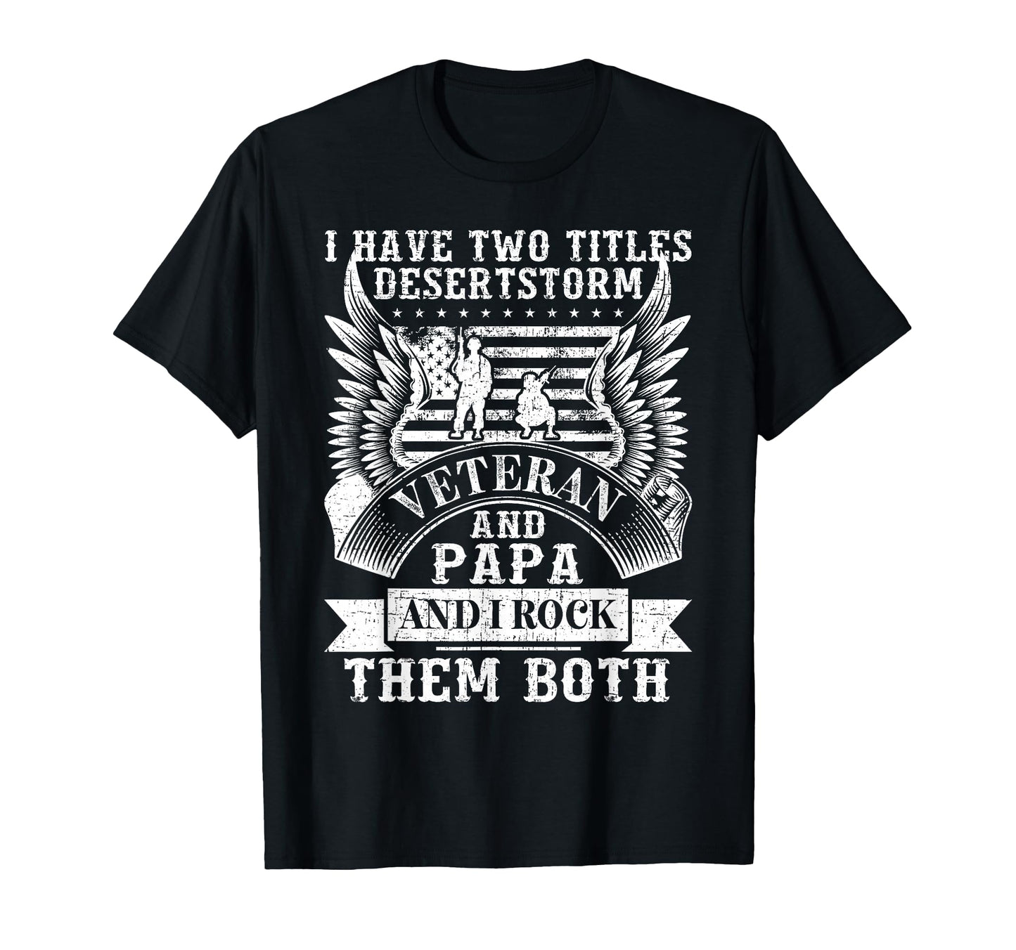 Papa And Desert Storm Veteran Fathers T-Shirt - Custom Art Print Men Women - T-Shirt, Sweatshirt, Hoodie