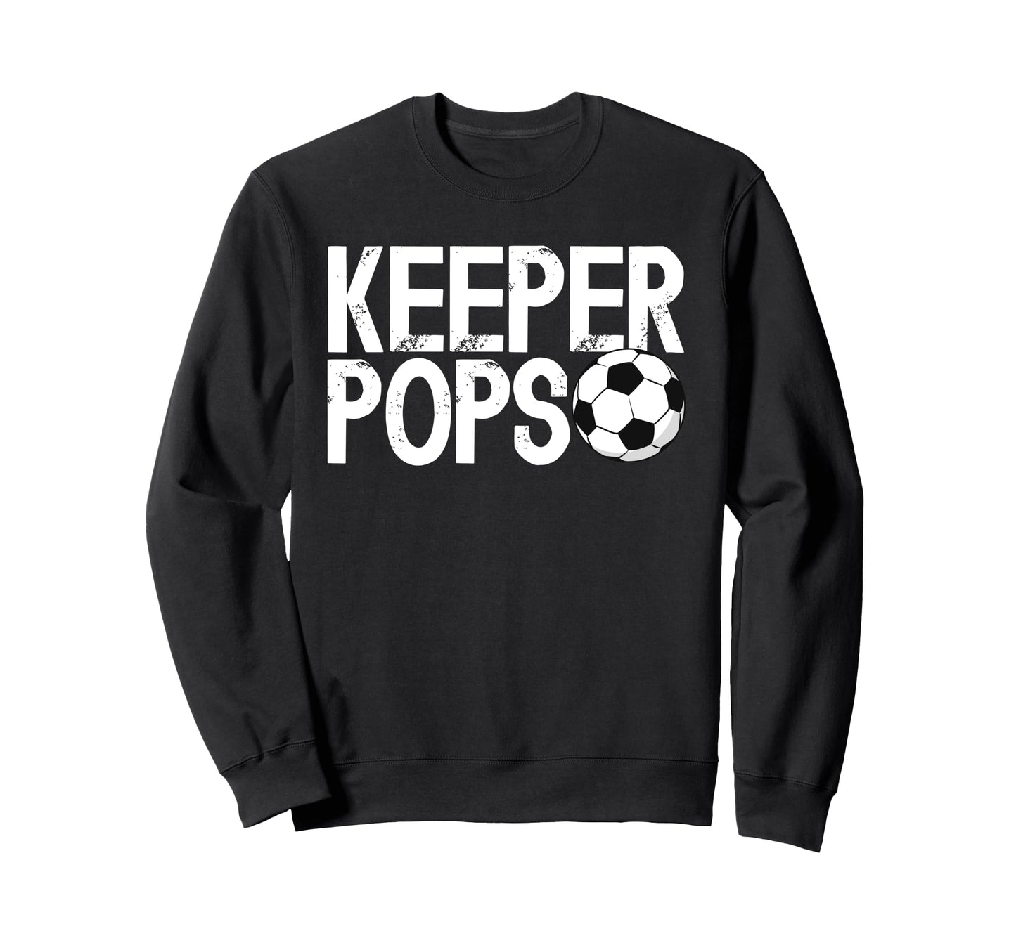 Soccer Keeper Pops Soccer Sweatshirt - Streetwear Style Men Women - T-Shirt, Sweatshirt, Hoodie
