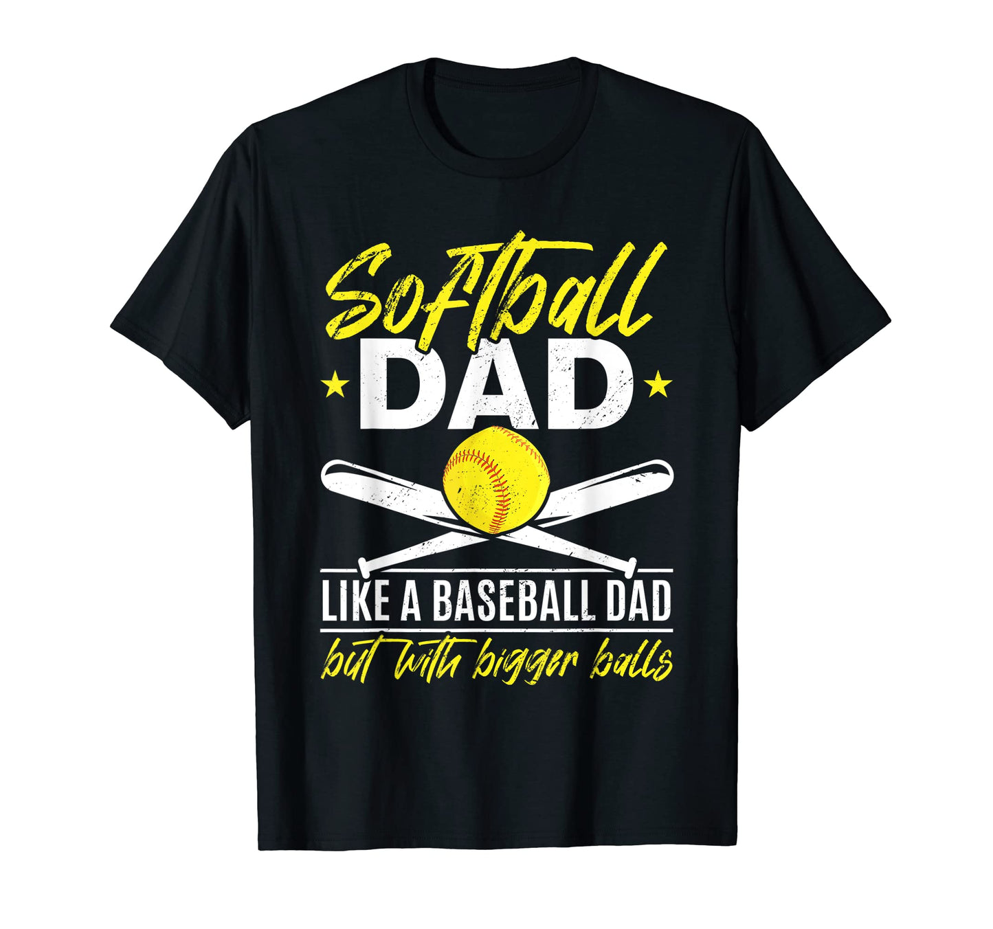 Softball Dad Like Baseball Dad But T-Shirt - Fun Novelty Design for Adults - T-Shirt, Sweatshirt, Hoodie