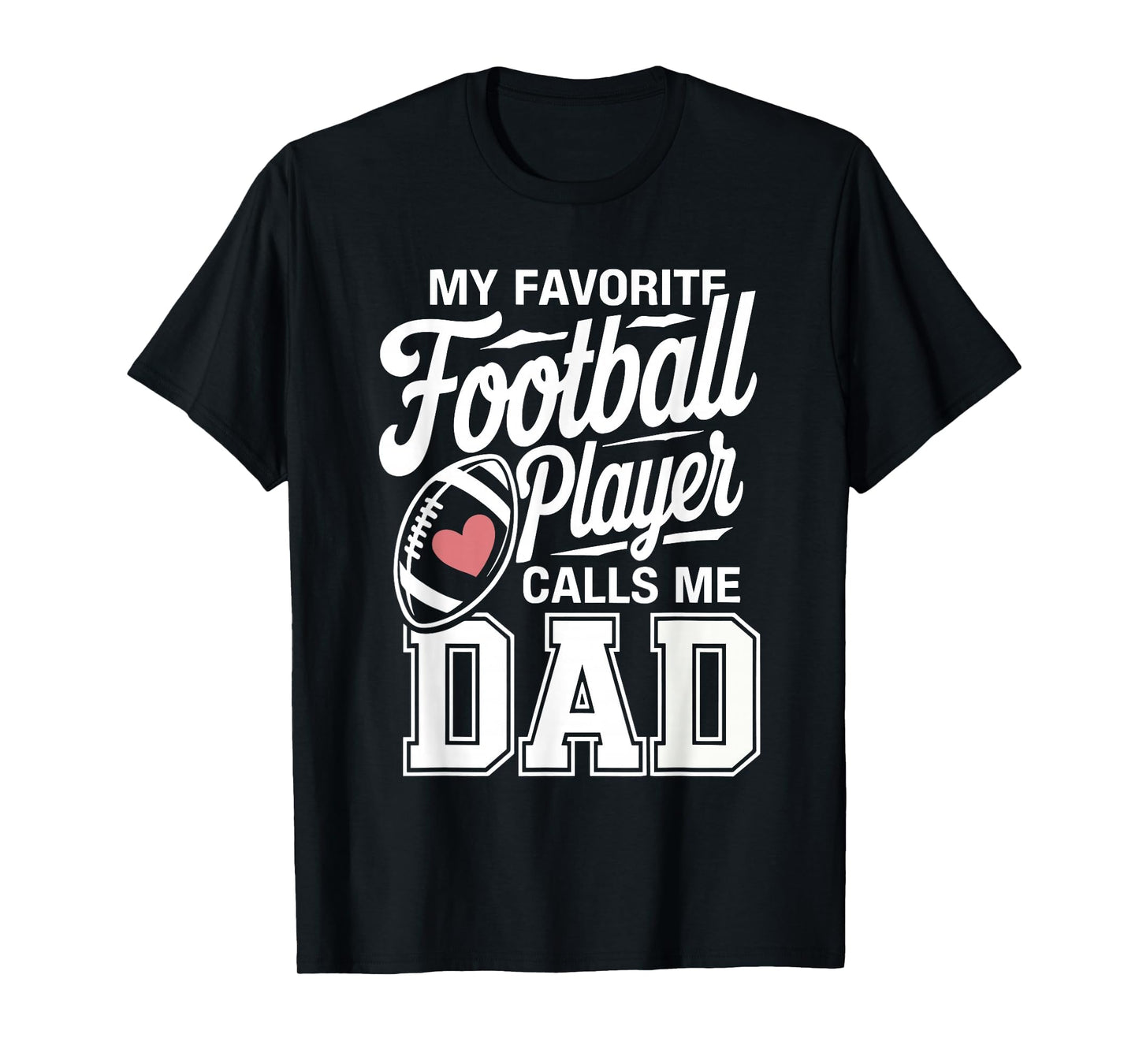 Football Dad My Favorite Football T-Shirt - Custom Art Print for Adults - T-Shirt, Sweatshirt, Hoodie
