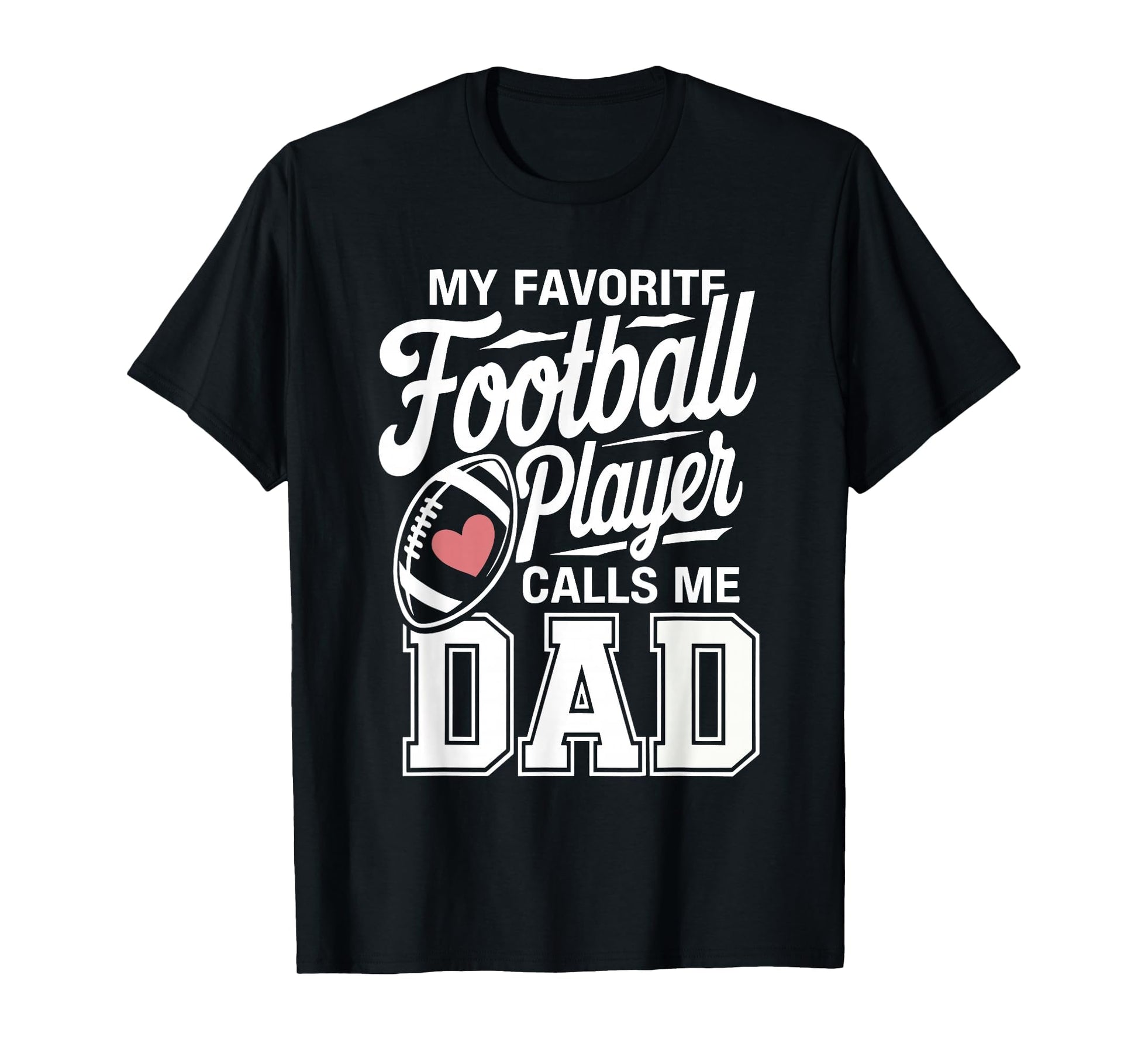 Football Dad My Favorite Football T-Shirt - Custom Art Print for Adults - T-Shirt, Sweatshirt, Hoodie
