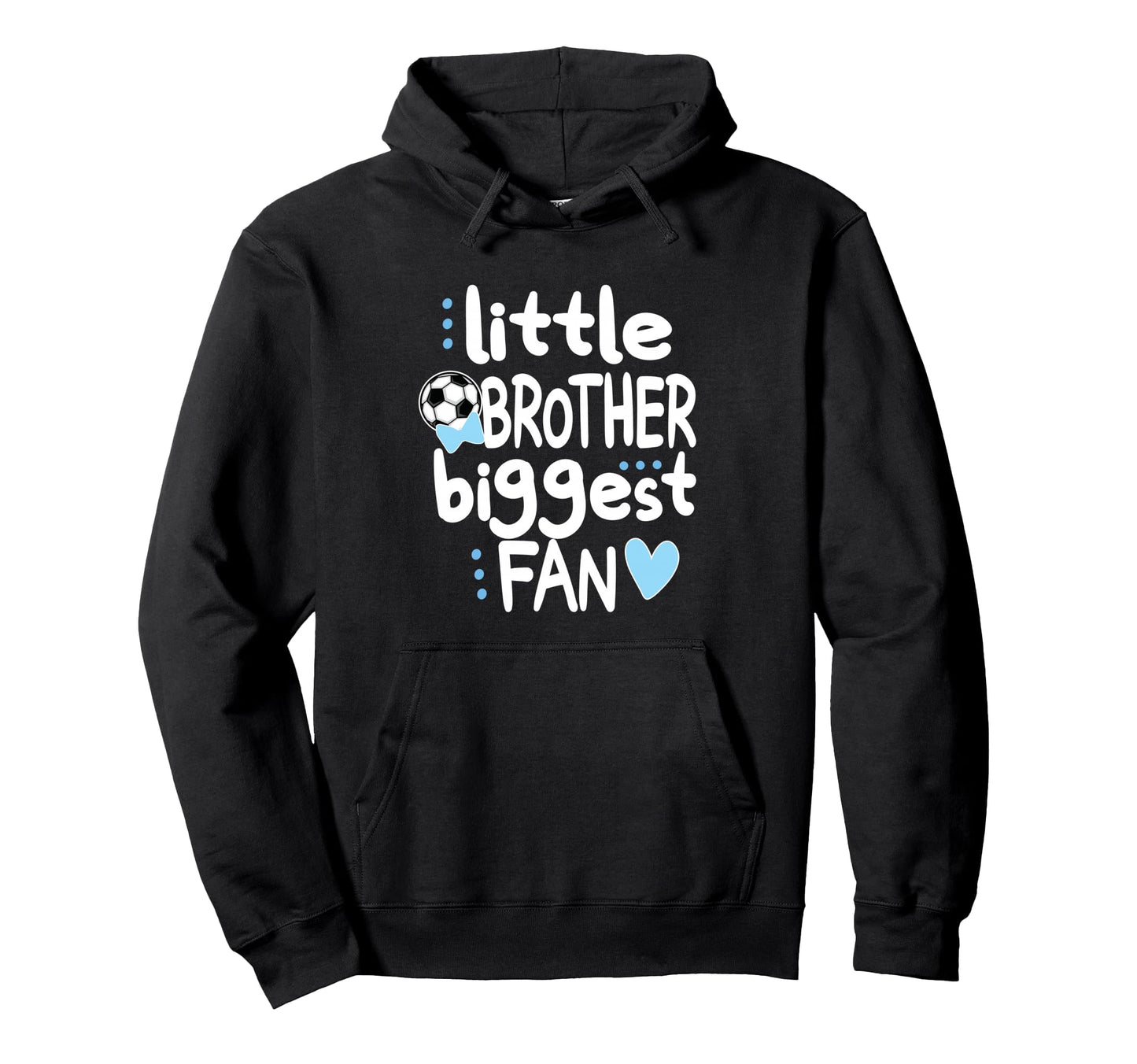 Little Soccer Brother Biggest Fan Soccer Hoodie - Unique Graphic Men Women - T-Shirt, Sweatshirt, Hoodie