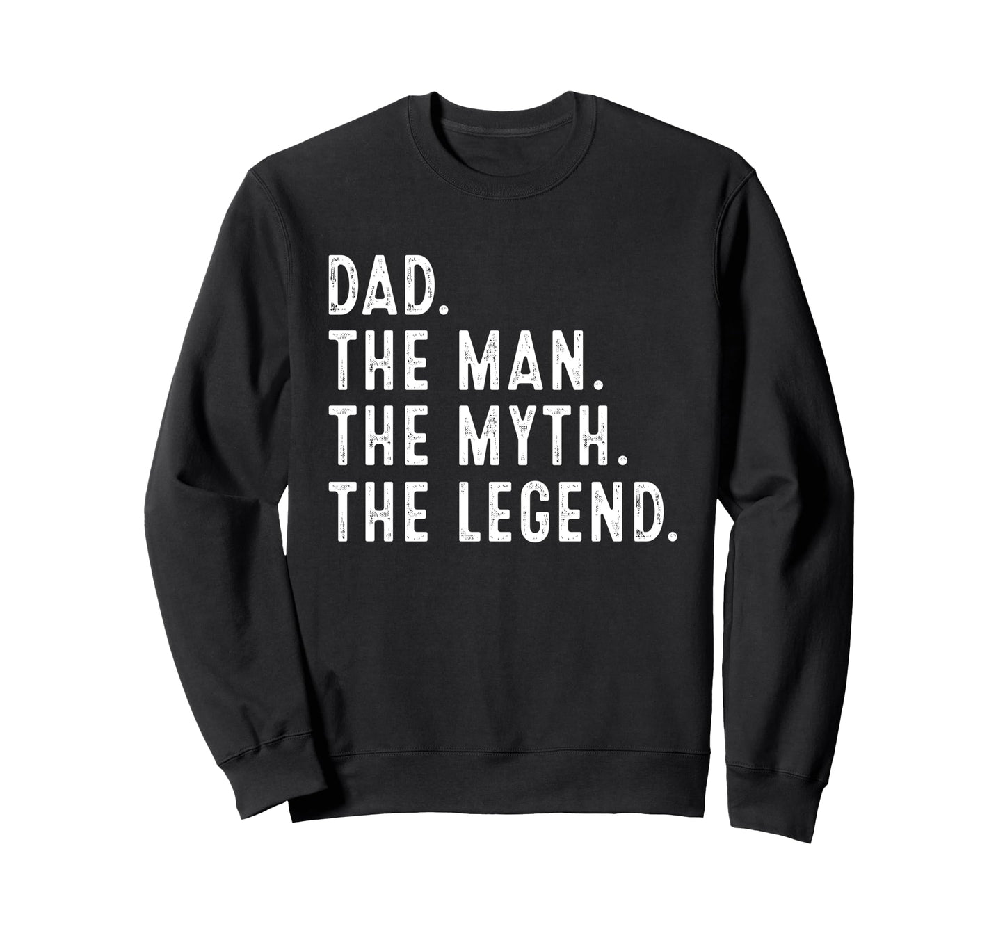 Dad Myth Legend Funny Gifts Dad Sweatshirt - Custom Art Print Men Women - T-Shirt, Sweatshirt, Hoodie