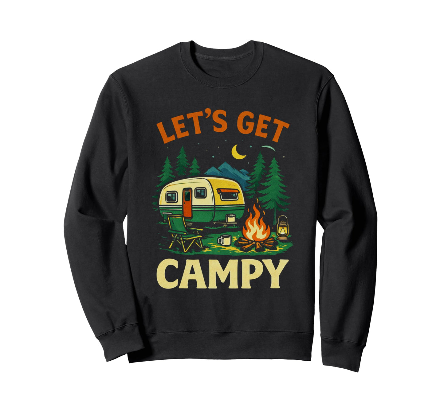 Lets Get Campy Funny Camping Sweatshirt - Casual Everyday Wear Men Women - T-Shirt, Sweatshirt, Hoodie