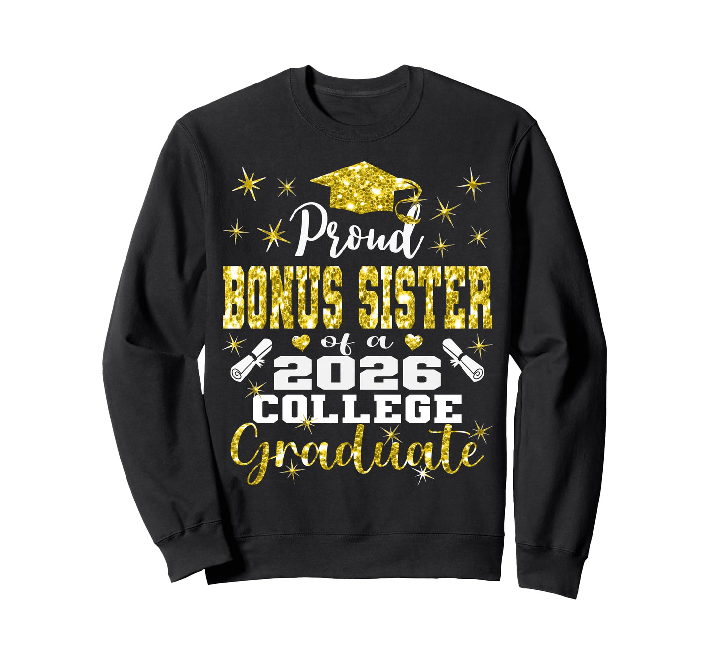 Proud Bonus Sister 2026 College Sweatshirt - Novelty Apparel Unisex - T-Shirt, Sweatshirt, Hoodie