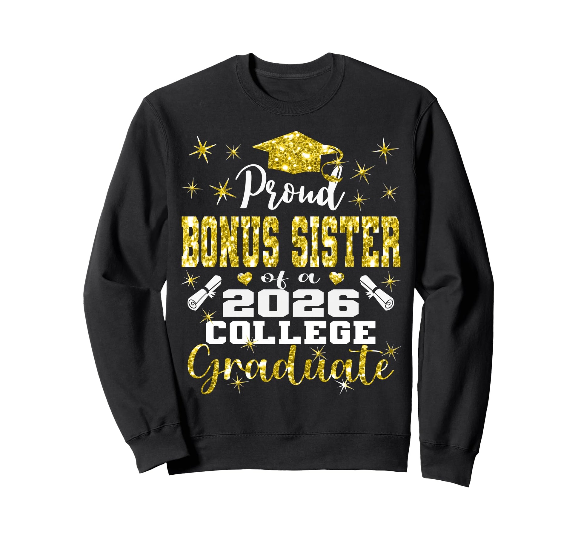 Proud Bonus Sister 2026 College Sweatshirt - Novelty Apparel Unisex - T-Shirt, Sweatshirt, Hoodie