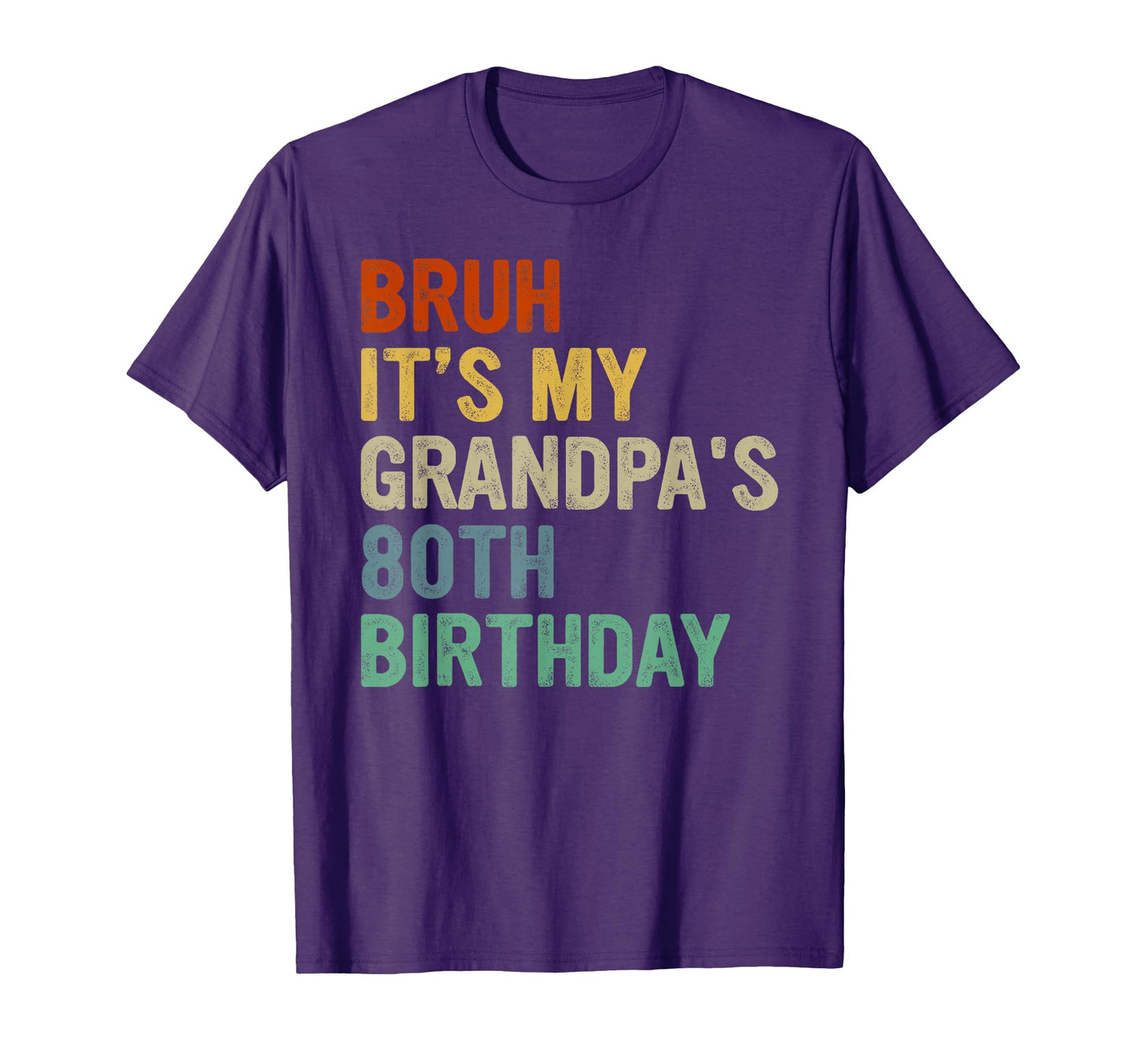 Bruh Its My Grandpas 80Th Birthday T-Shirt - Aesthetic Graphic for Adults - T-Shirt, Sweatshirt, Hoodie