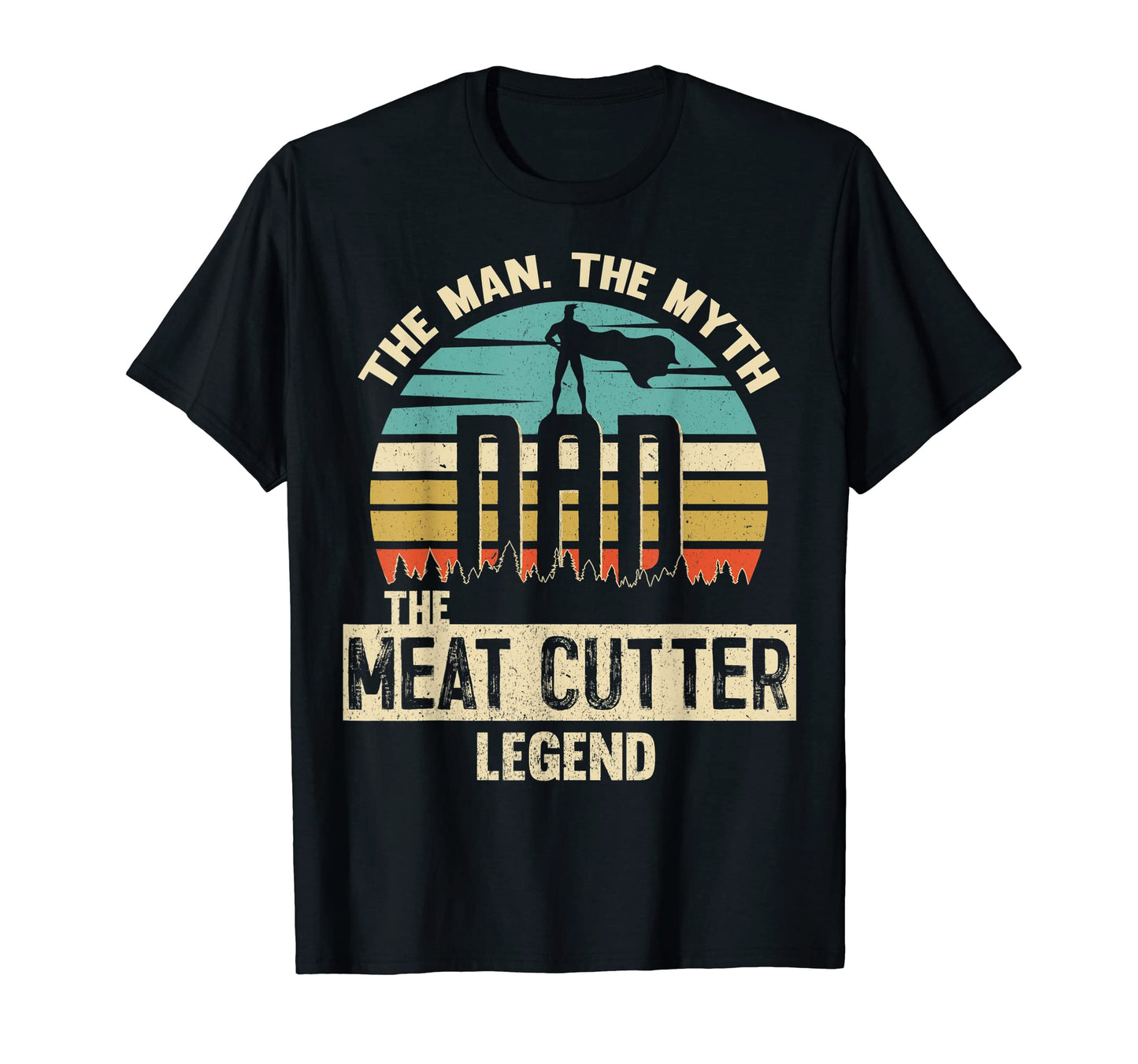Mens Myth Legend Dad Meat Cutter T-Shirt - Aesthetic Graphic Unisex - T-Shirt, Sweatshirt, Hoodie