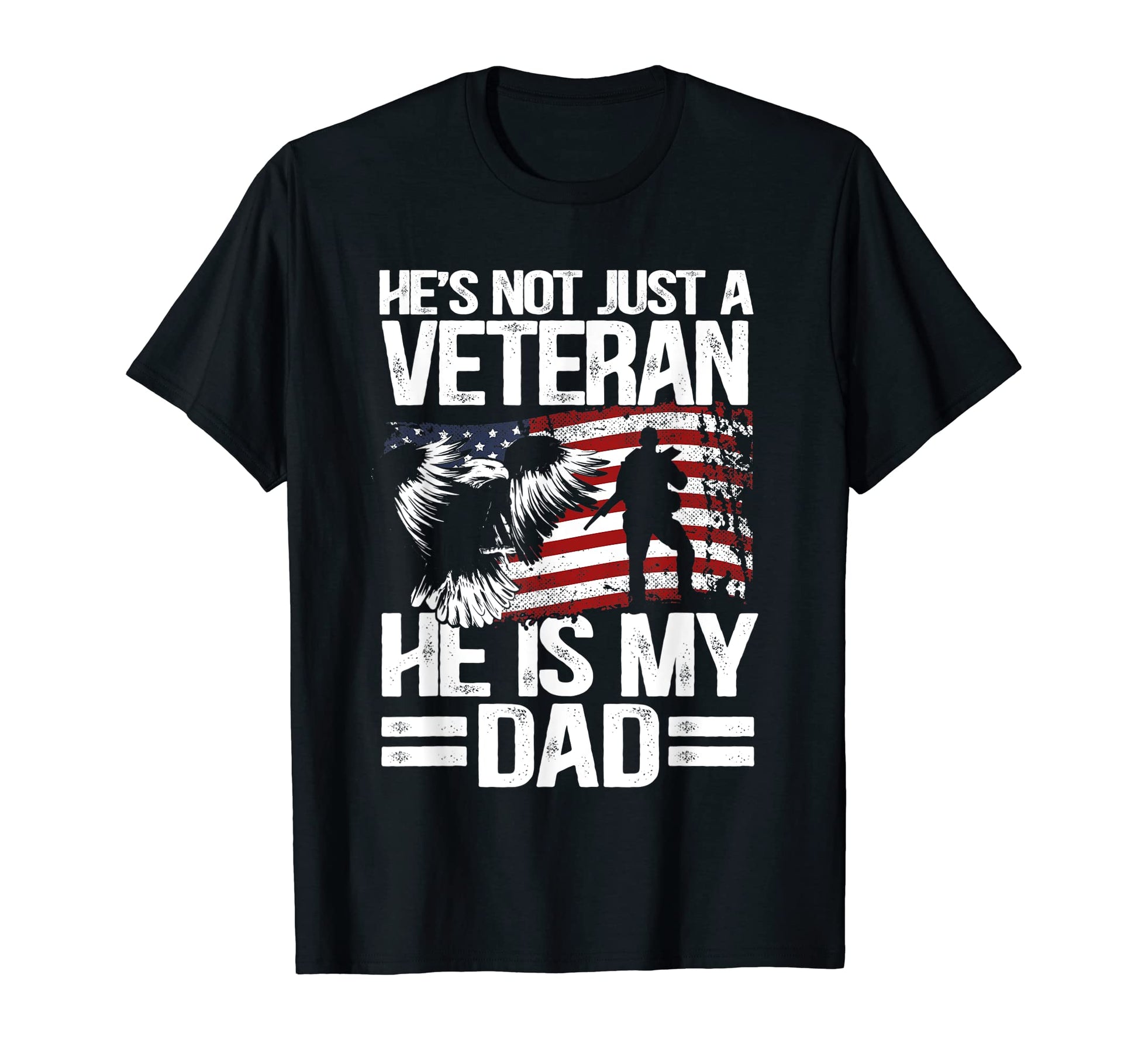 Hes Not Just Veteran He Is My Dad T-Shirt - Aesthetic Graphic Men Women - T-Shirt, Sweatshirt, Hoodie