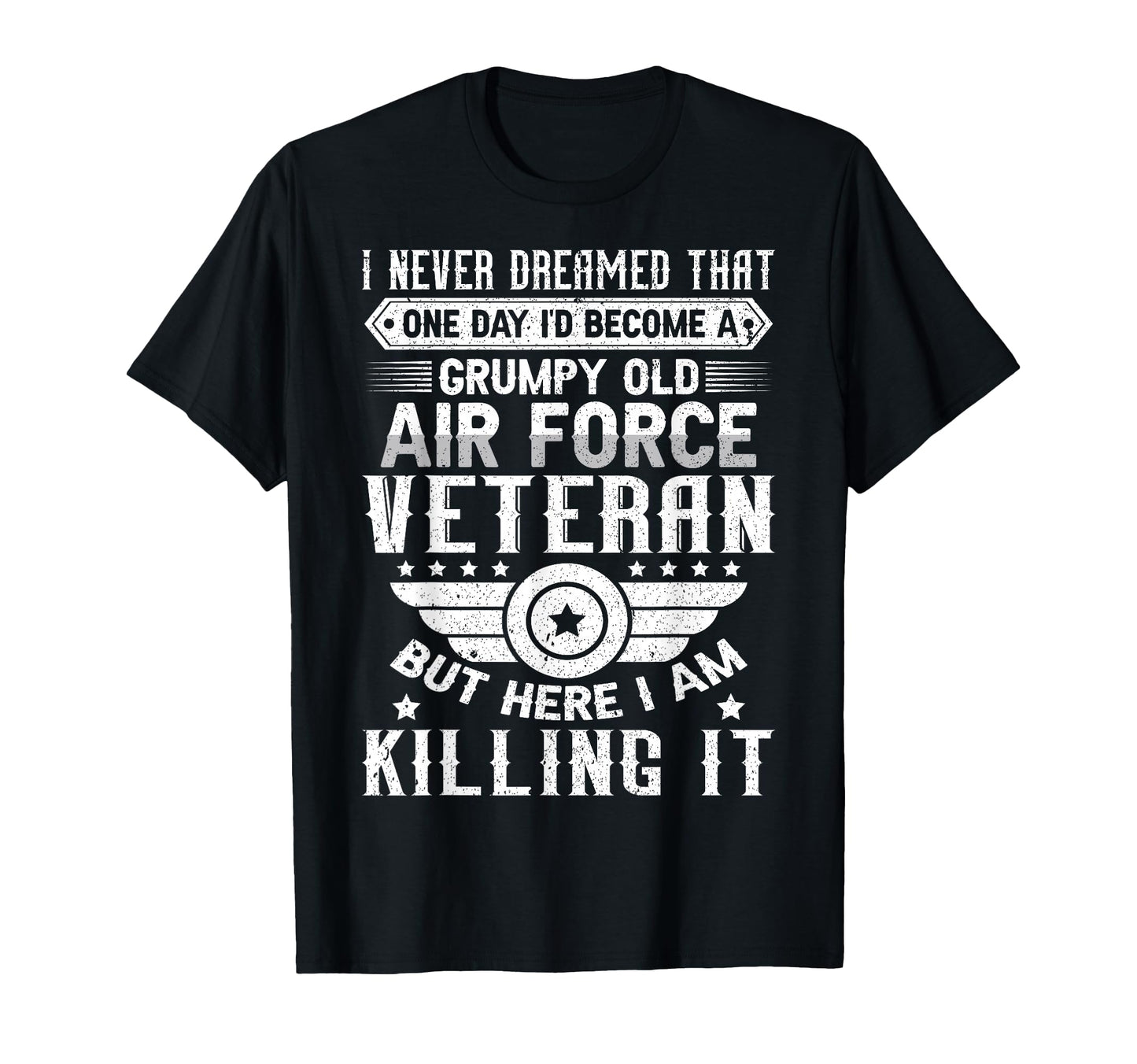 I Never Dreamed Id Become Grumpy Old Air T-Shirt - Graphic Print Men Women - T-Shirt, Sweatshirt, Hoodie