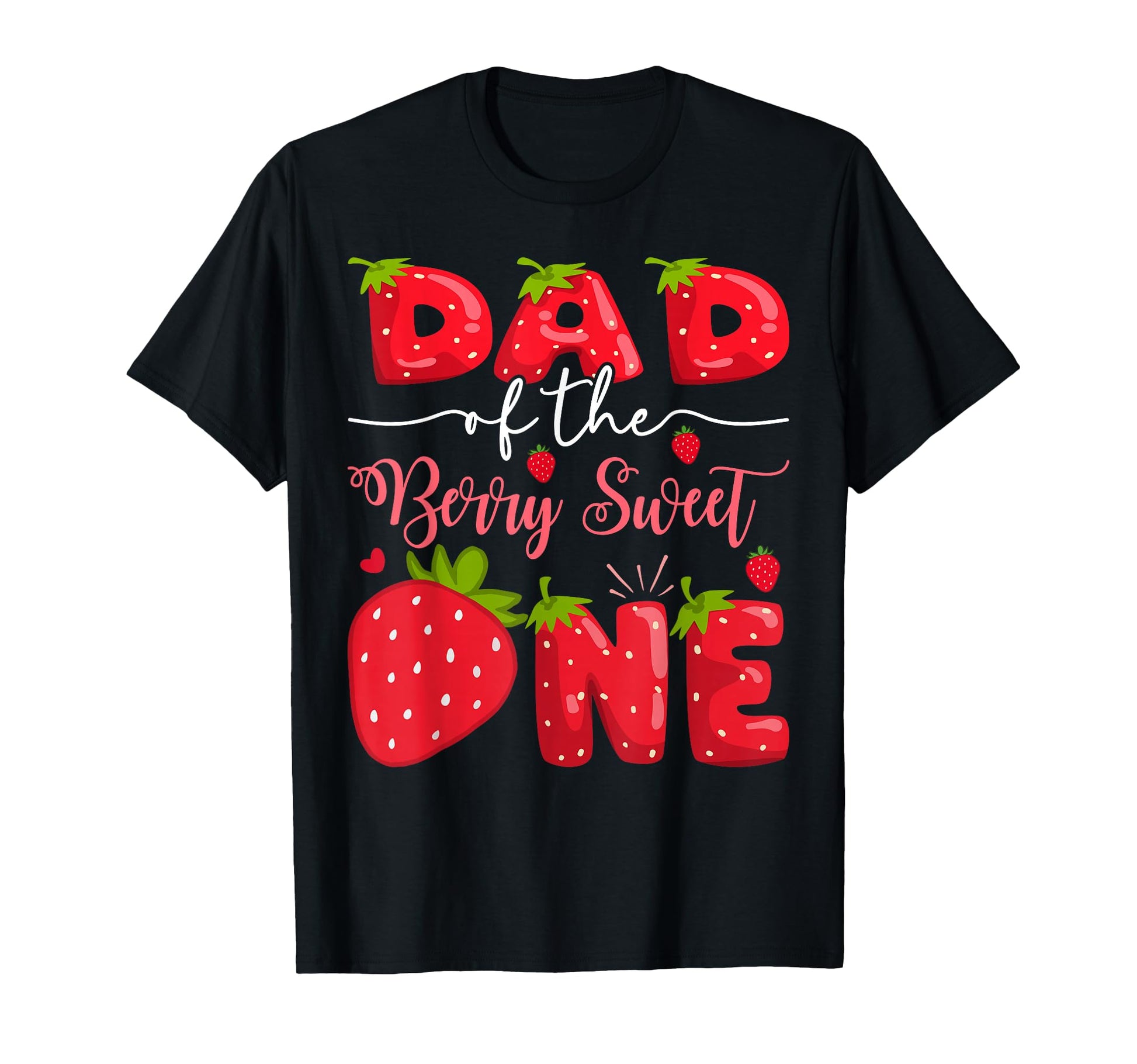 Dad Berry Sweet One 1St Birthday T-Shirt - Fun Novelty Design Men Women - T-Shirt, Sweatshirt, Hoodie