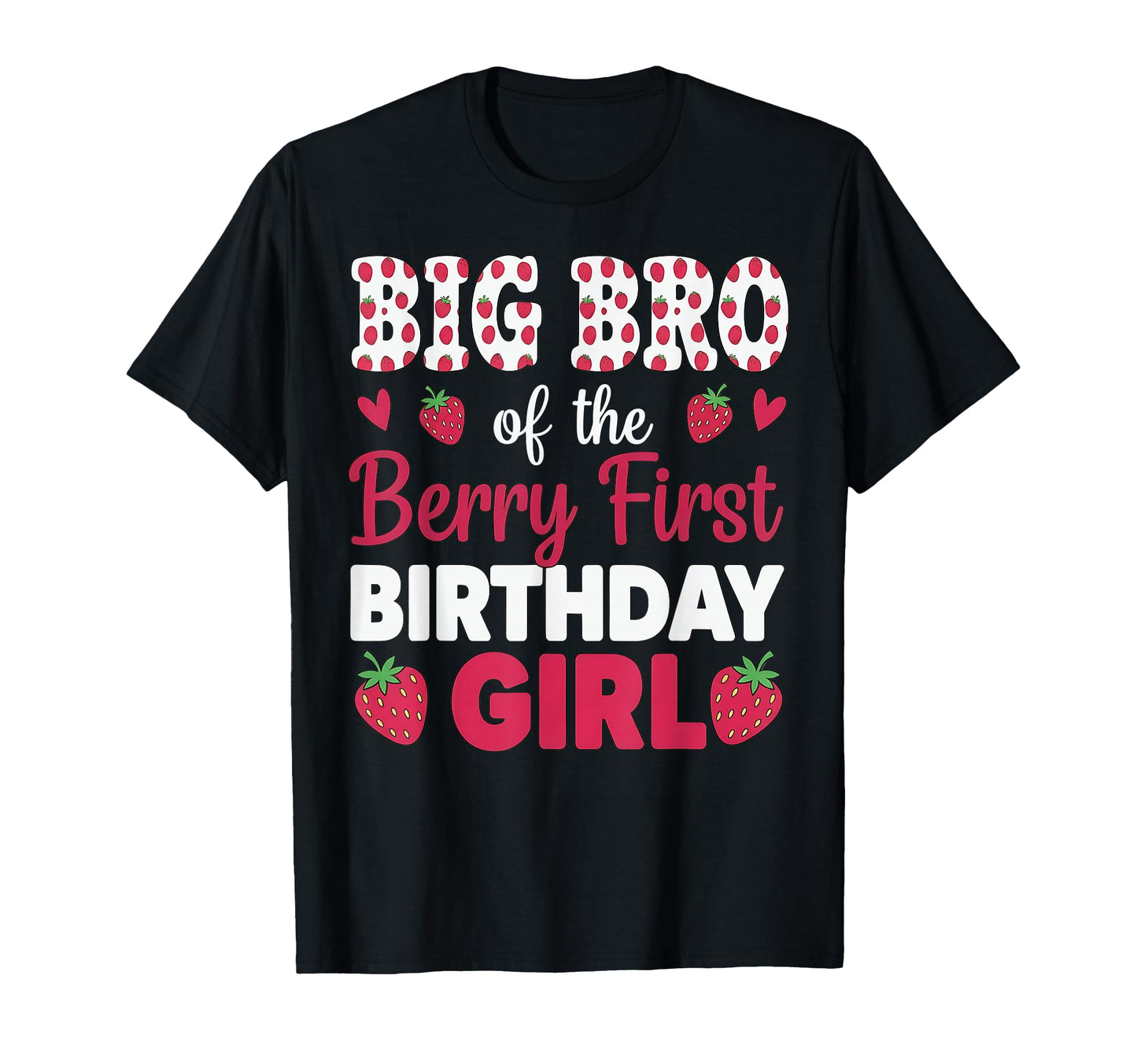 Big Bro Berry First Bday Strawberry T-Shirt - Graphic Print for Adults - T-Shirt, Sweatshirt, Hoodie