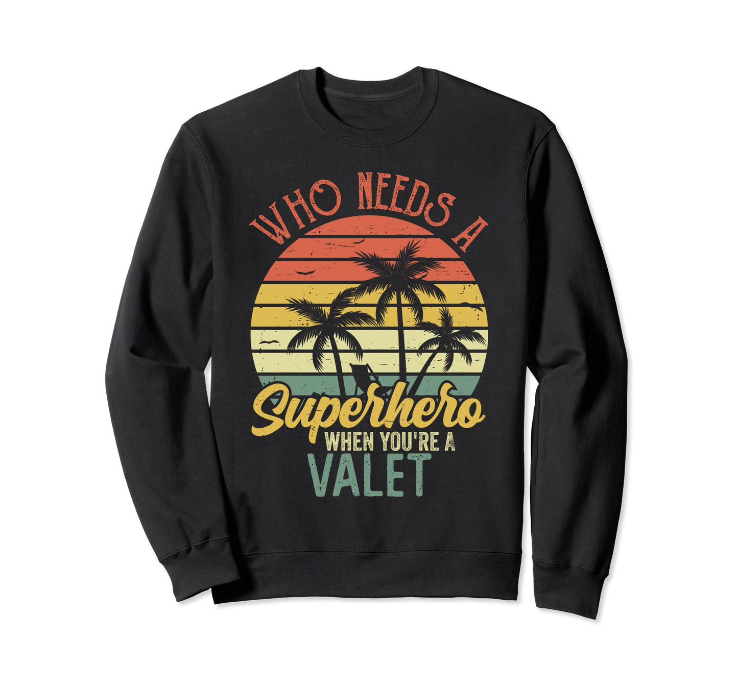 Funny Valet Superhero Dad Sweatshirt - Trendy Graphic Unisex - T-Shirt, Sweatshirt, Hoodie