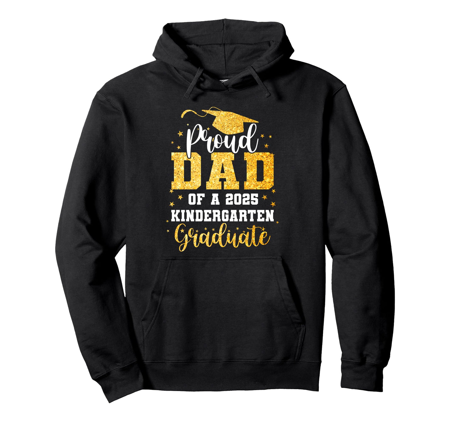 Proud Dad Class 2025 Kindergarten Hoodie - Fun Novelty Design Men Women - T-Shirt, Sweatshirt, Hoodie