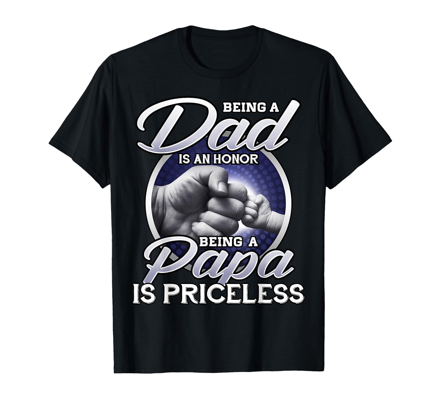 Being Dad Honor Being Papa Is T-Shirt - Minimalist Print for Adults - T-Shirt, Sweatshirt, Hoodie