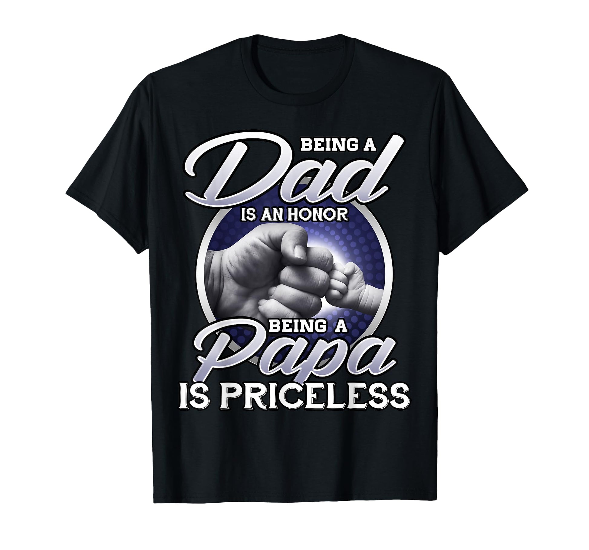 Being Dad Honor Being Papa Is T-Shirt - Minimalist Print for Adults - T-Shirt, Sweatshirt, Hoodie
