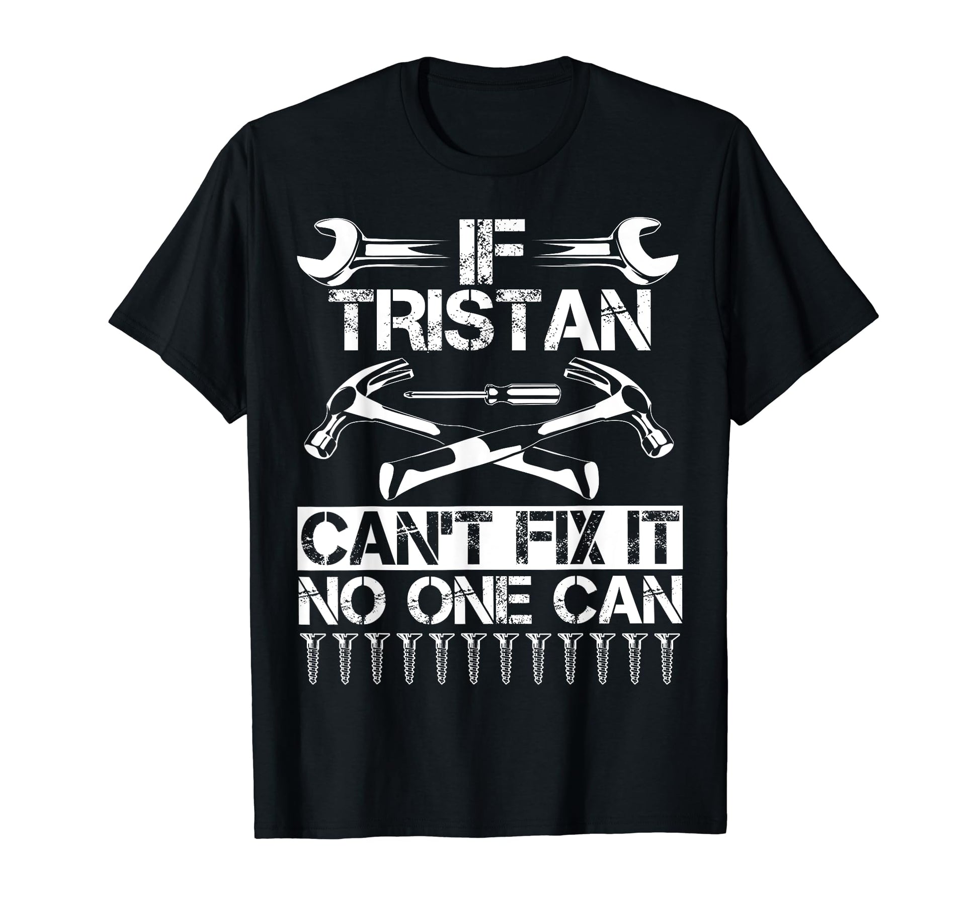 Tristan Fix It Funny Birthday T-Shirt - Trendy Graphic Men Women - T-Shirt, Sweatshirt, Hoodie