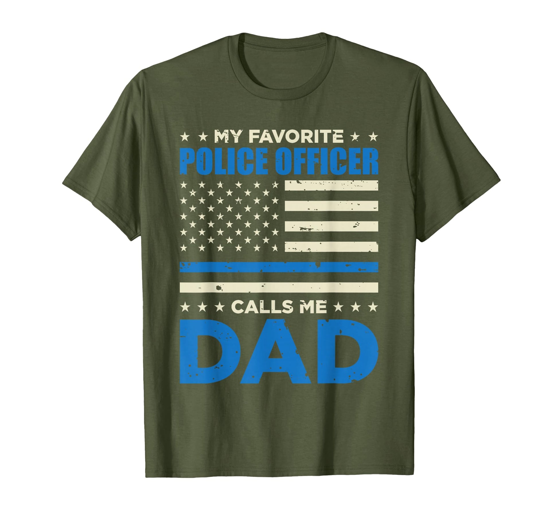 My Favorite Police Officer Calls Me Dad T-Shirt - Custom Art Print Unisex - T-Shirt, Sweatshirt, Hoodie