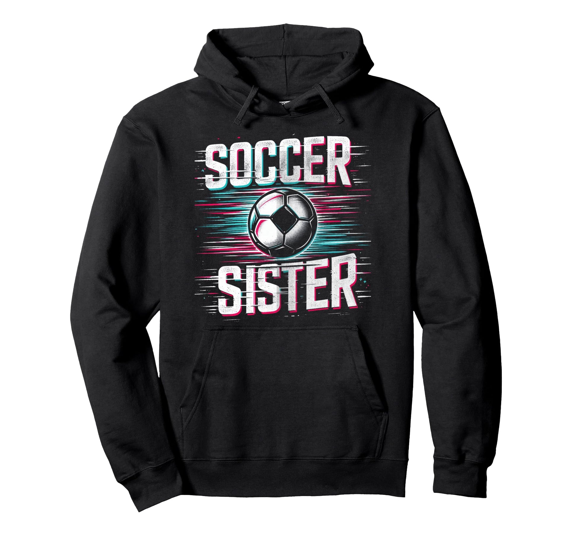 Soccer Sister Football Lover Gifts Hoodie - Graphic Print for Adults - T-Shirt, Sweatshirt, Hoodie