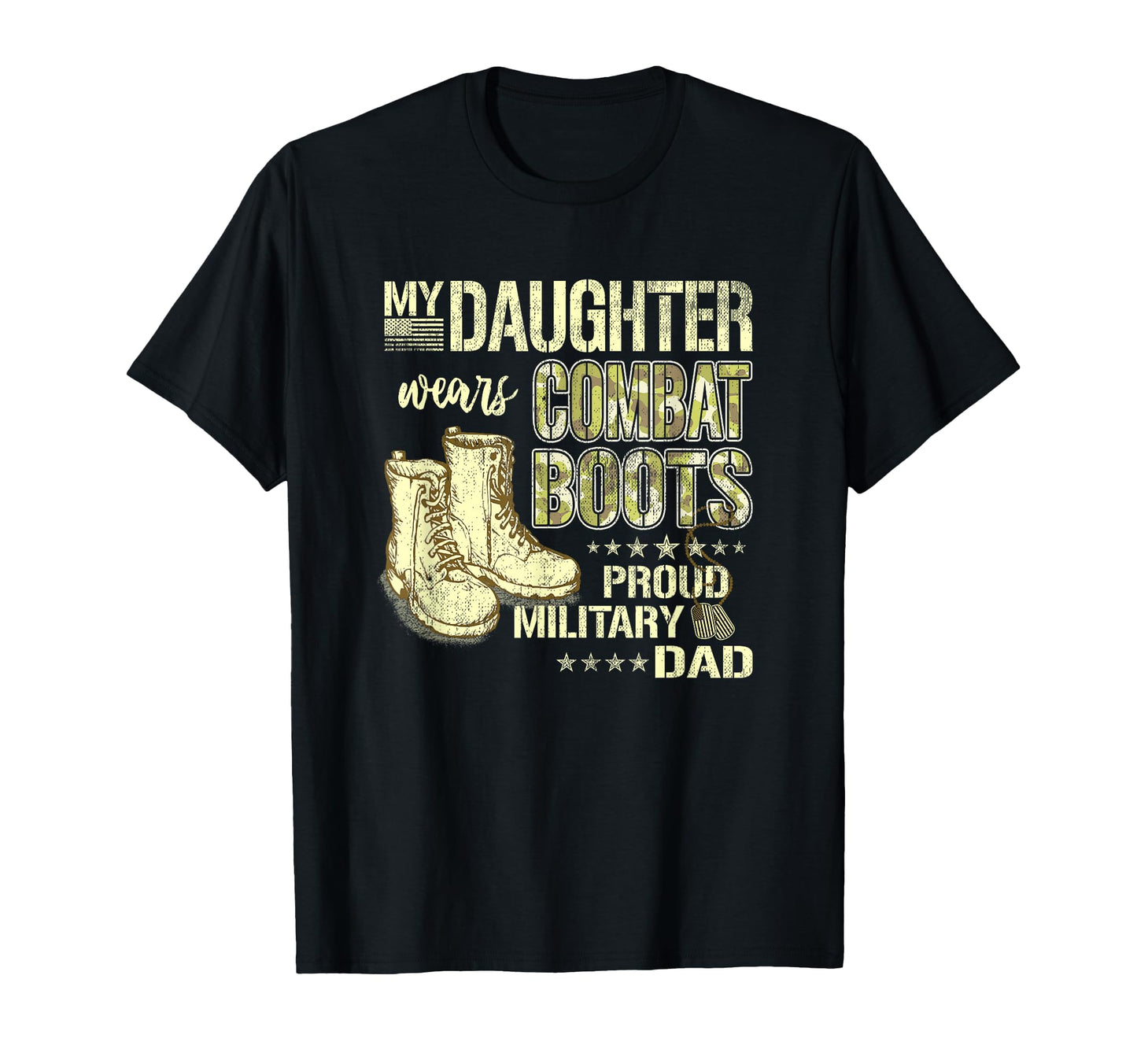 My Daughter Wears Combat Boots Proud T-Shirt - Graphic Print Unisex - T-Shirt, Sweatshirt, Hoodie