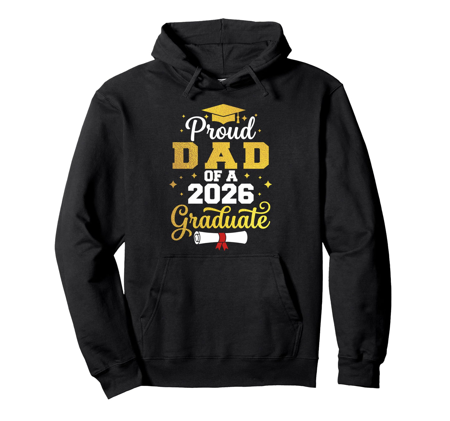 Proud Dad Class 2026 Graduate Dad Hoodie - Trendy Graphic Men Women - T-Shirt, Sweatshirt, Hoodie
