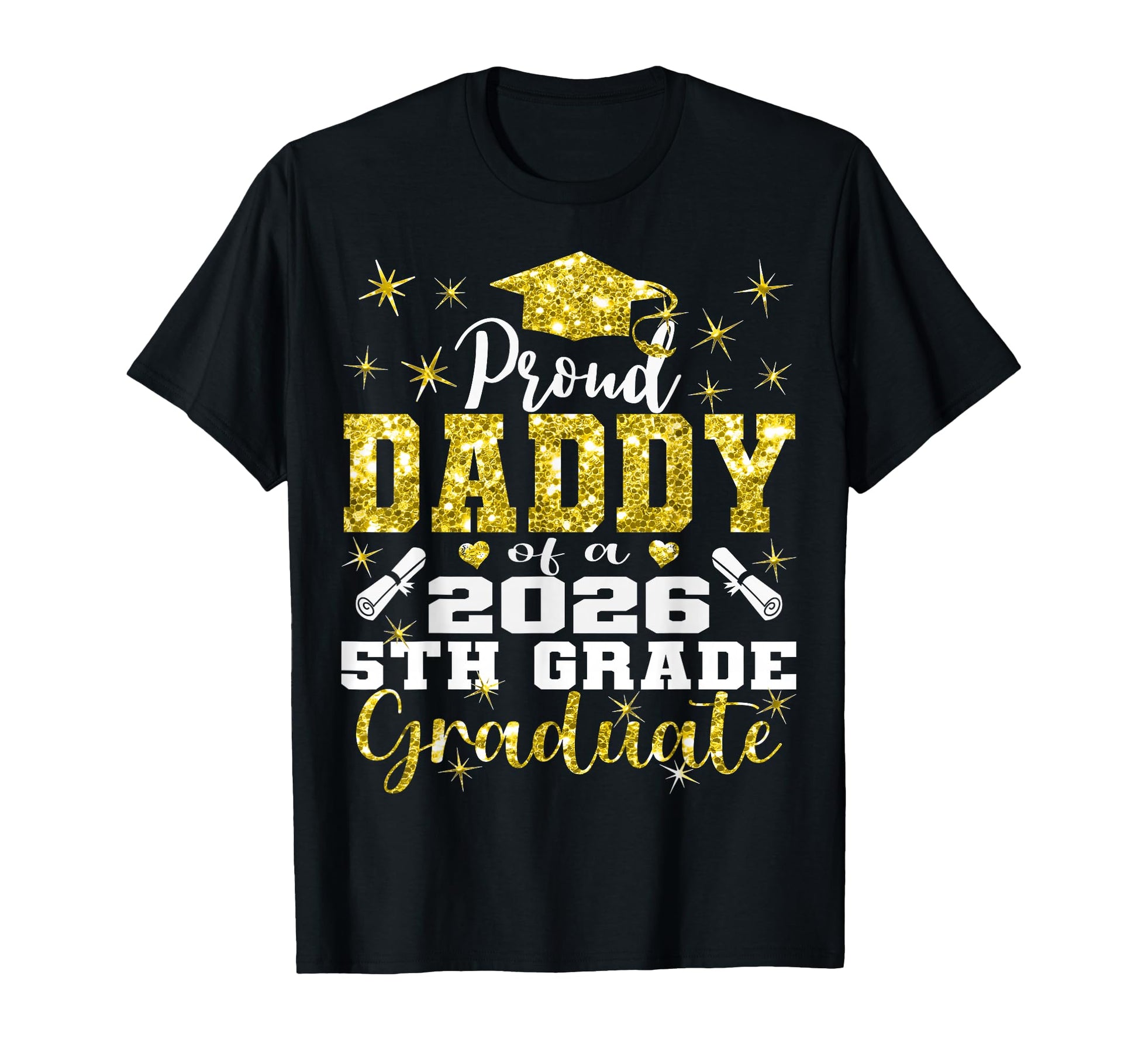 Proud Daddy 5Th Grade Graduate 2026 T-Shirt - Unique Graphic Men Women - T-Shirt, Sweatshirt, Hoodie
