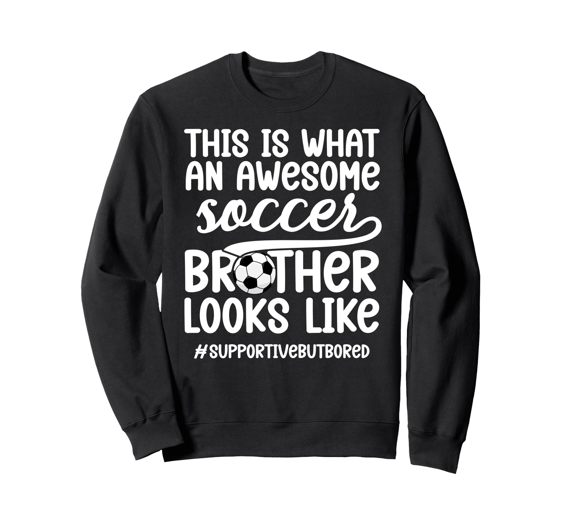 Awesome Soccer Brother Soccer Sweatshirt - Minimalist Print for Adults - T-Shirt, Sweatshirt, Hoodie