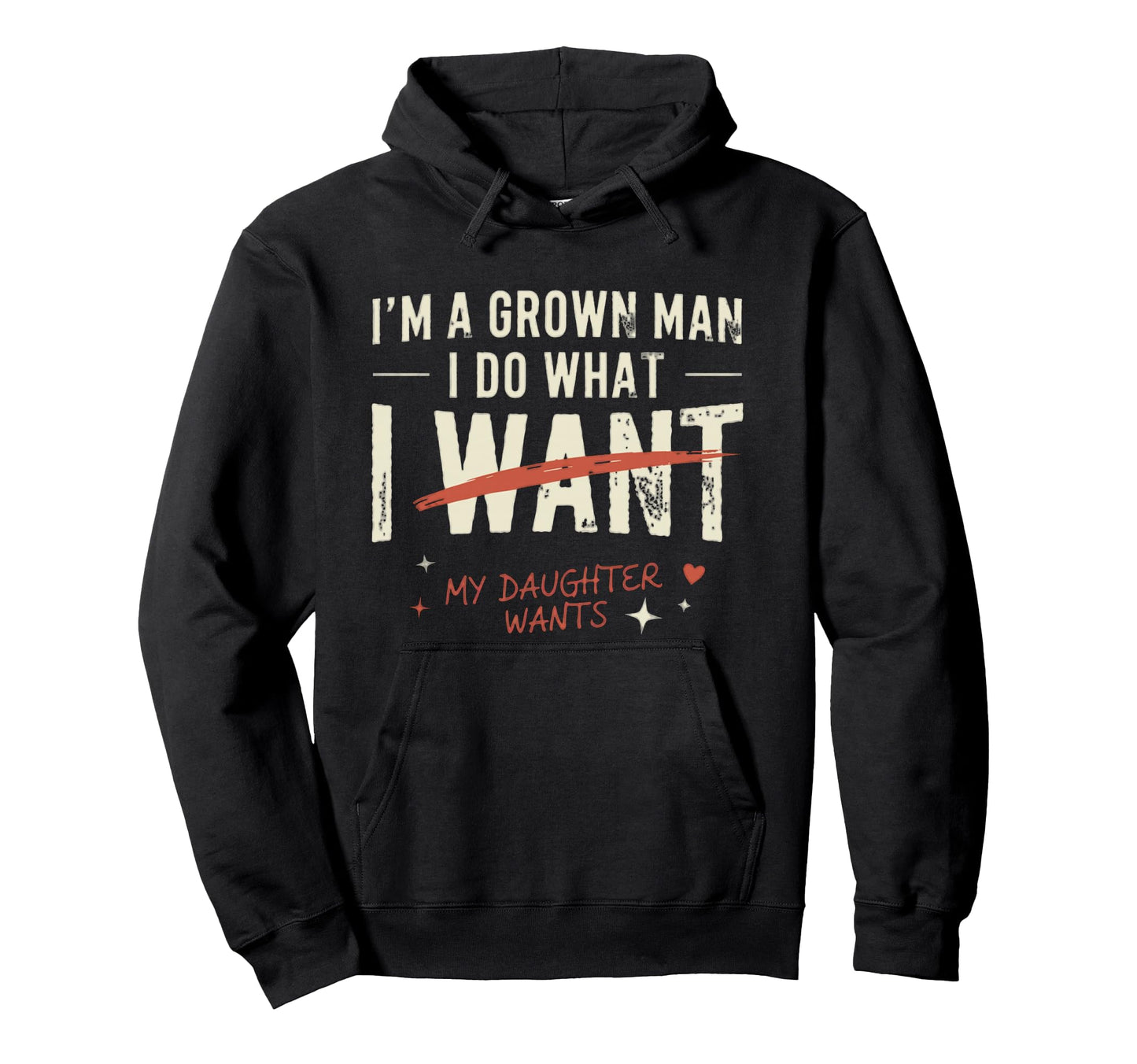 Funny Dad Father Im Grown I Do What Hoodie - Minimalist Print for Adults - T-Shirt, Sweatshirt, Hoodie