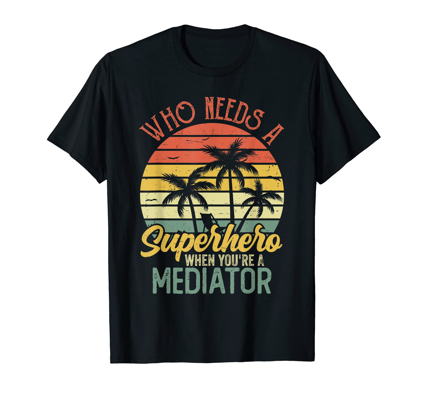 Funny Mediator Superhero Dad T-Shirt - Trendy Graphic Men Women - T-Shirt, Sweatshirt, Hoodie