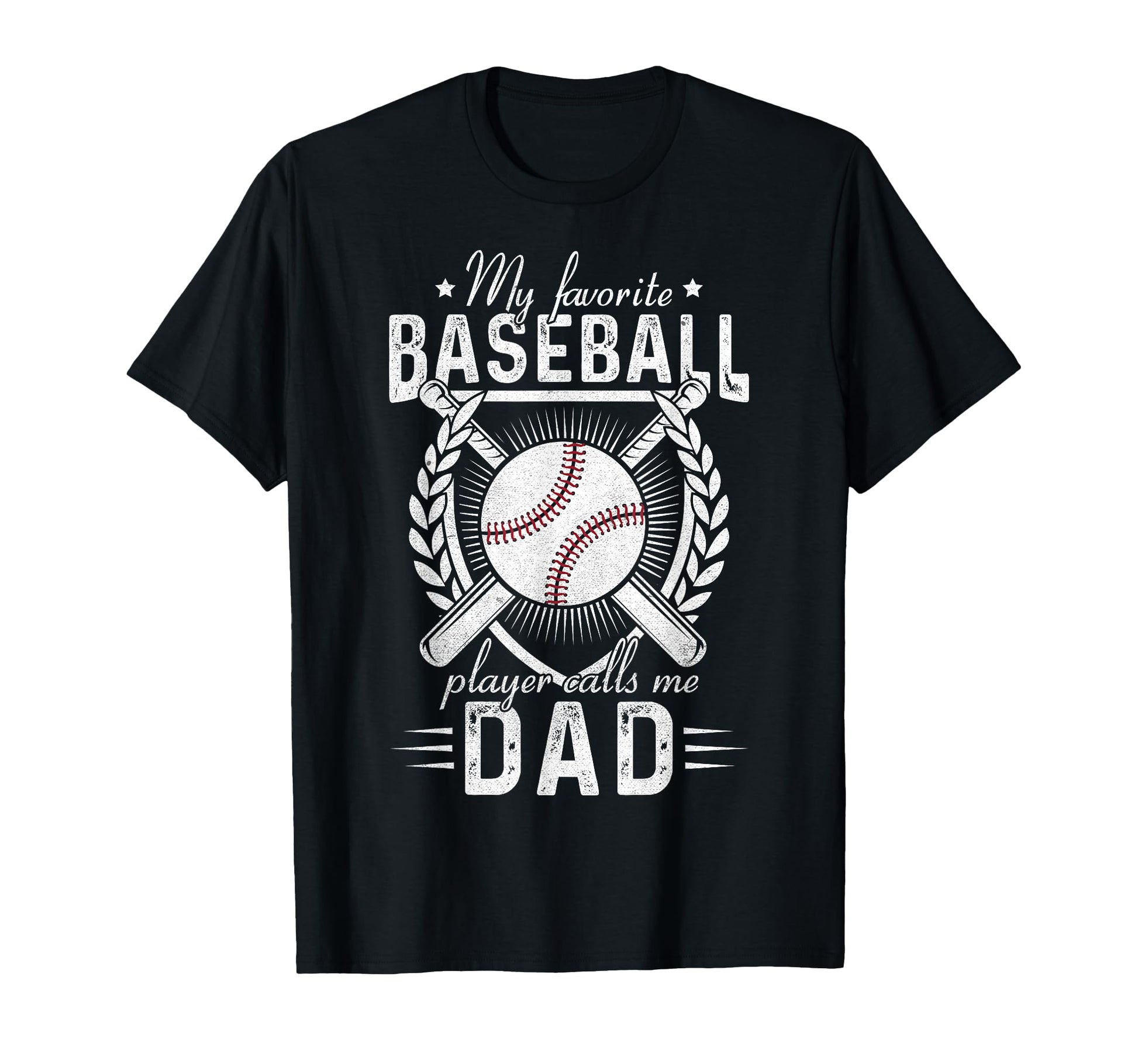 My Favorite Baseball Player Calls Me Dad T-Shirt - Graphic Print Men Women - T-Shirt, Sweatshirt, Hoodie
