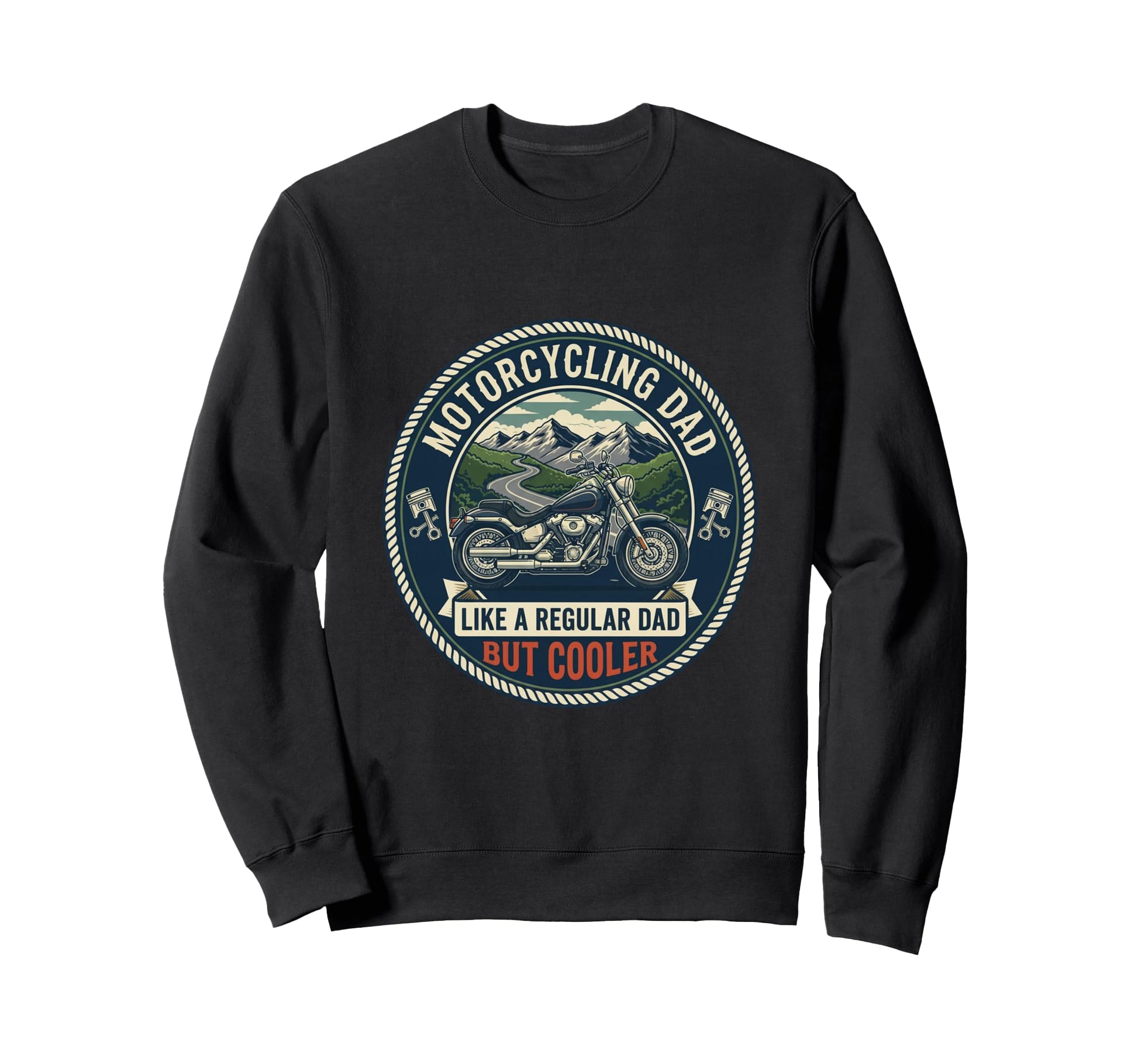 Motorcycling Dad Biker Sweatshirt - Casual Everyday Wear Men Women - T-Shirt, Sweatshirt, Hoodie