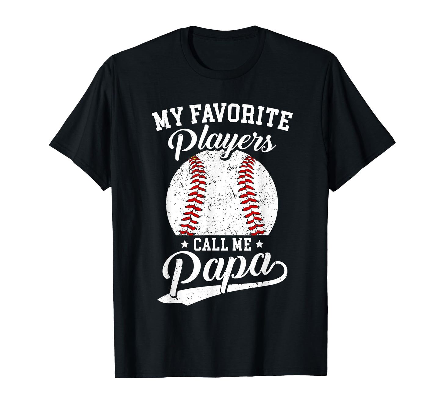 Baseball Papa My Favorite Baseball T-Shirt - Fun Novelty Design Unisex - T-Shirt, Sweatshirt, Hoodie