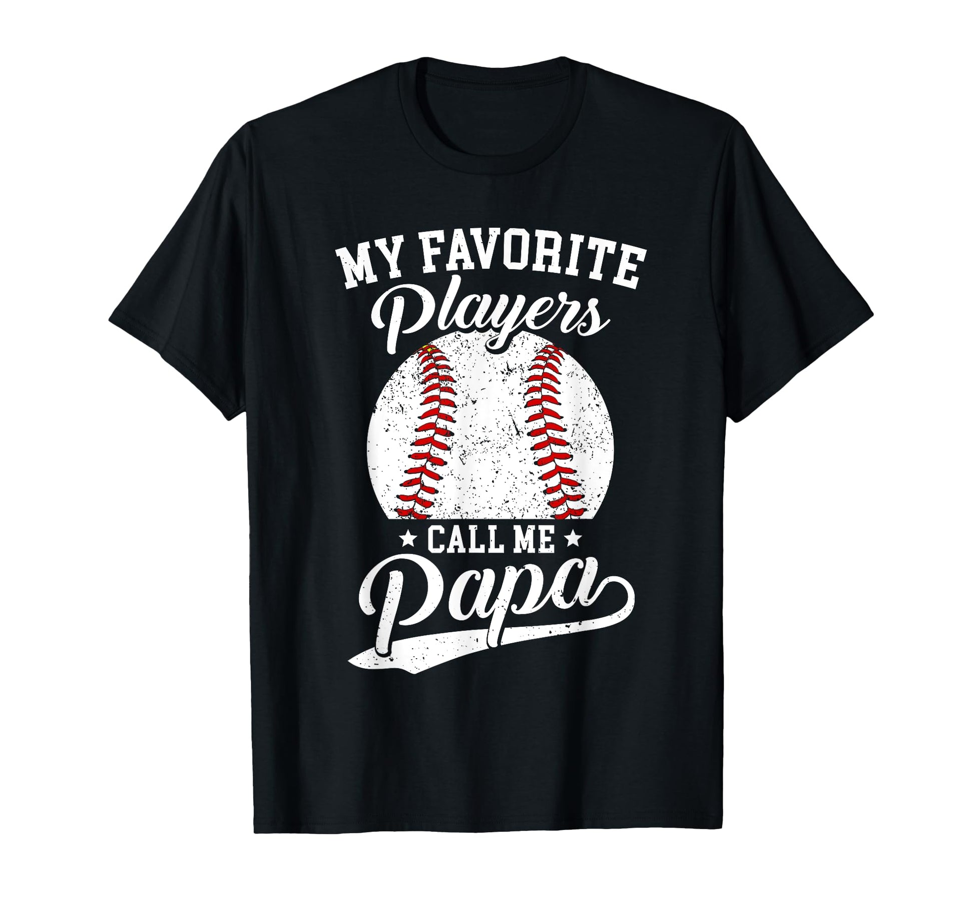 Baseball Papa My Favorite Baseball T-Shirt - Fun Novelty Design Unisex - T-Shirt, Sweatshirt, Hoodie