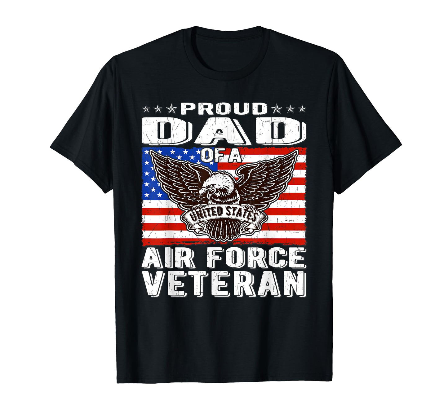 Proud Dad Us Air Force Veteran T-Shirt - Fun Novelty Design Unisex - T-Shirt, Sweatshirt, Hoodie