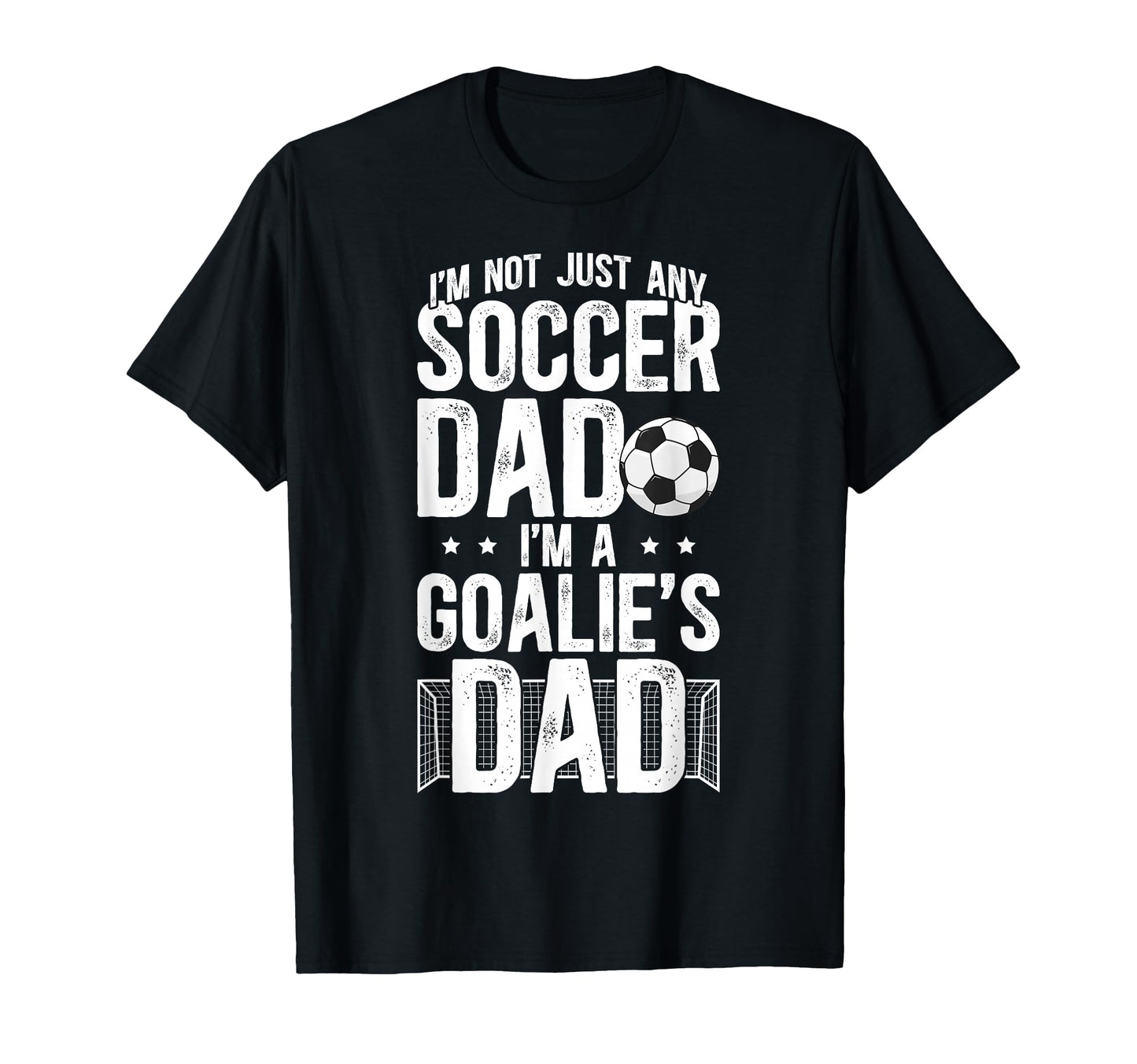 Im Soccer Goalie Dad Soccer Goalkeeper T-Shirt - Graphic Print for Adults - T-Shirt, Sweatshirt, Hoodie