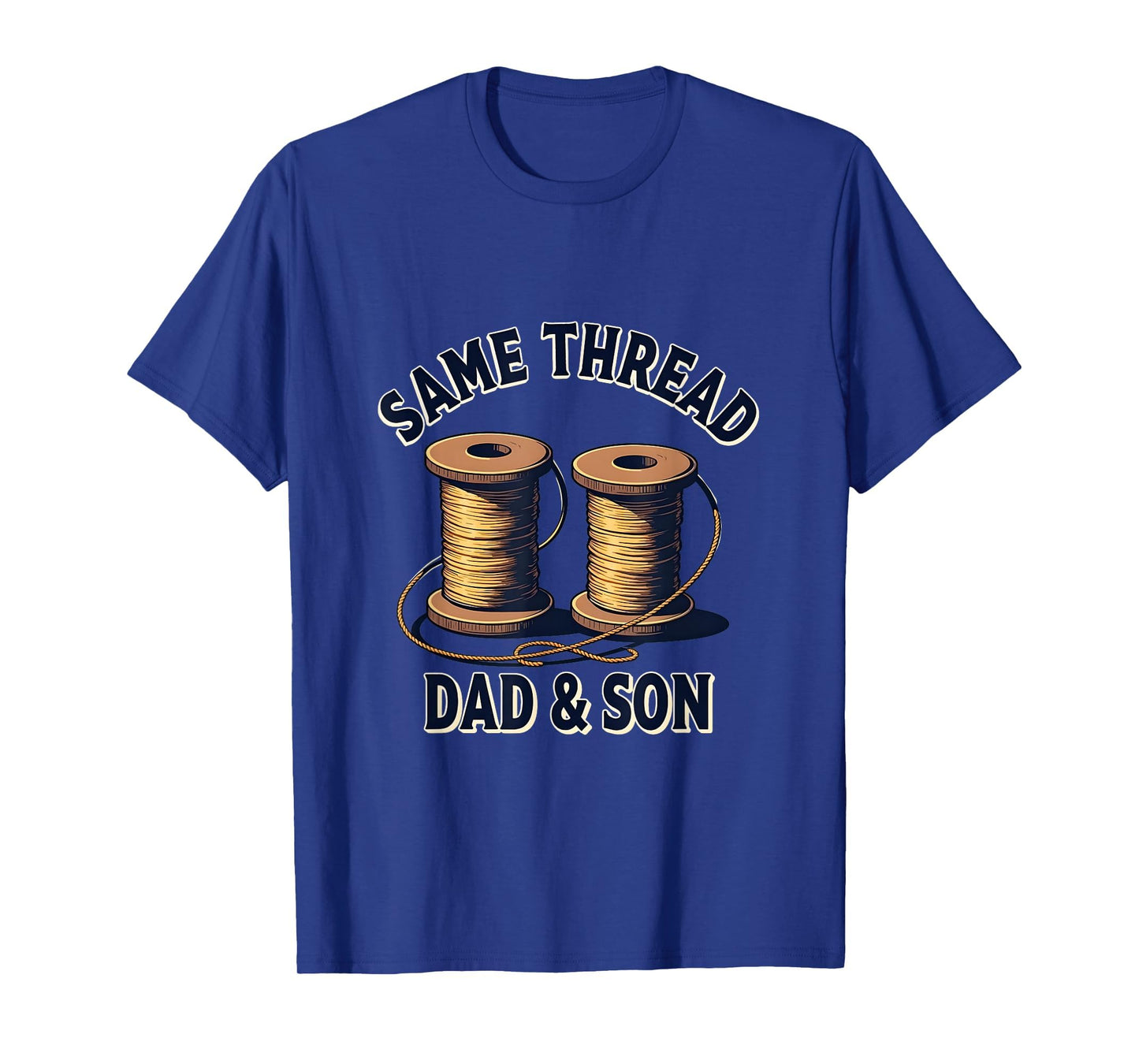 Same Thread Dad Son Matching Family T-Shirt - Graphic Print Men Women - T-Shirt, Sweatshirt, Hoodie