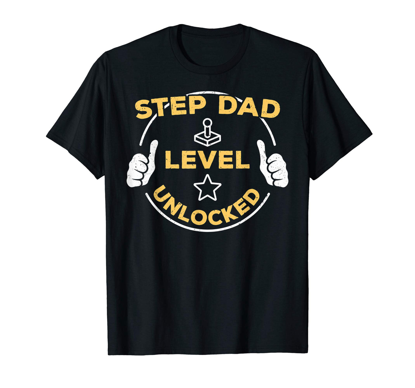 Step Dad Level Unlocked Soon To Be T-Shirt - Casual Everyday Wear Unisex - T-Shirt, Sweatshirt, Hoodie