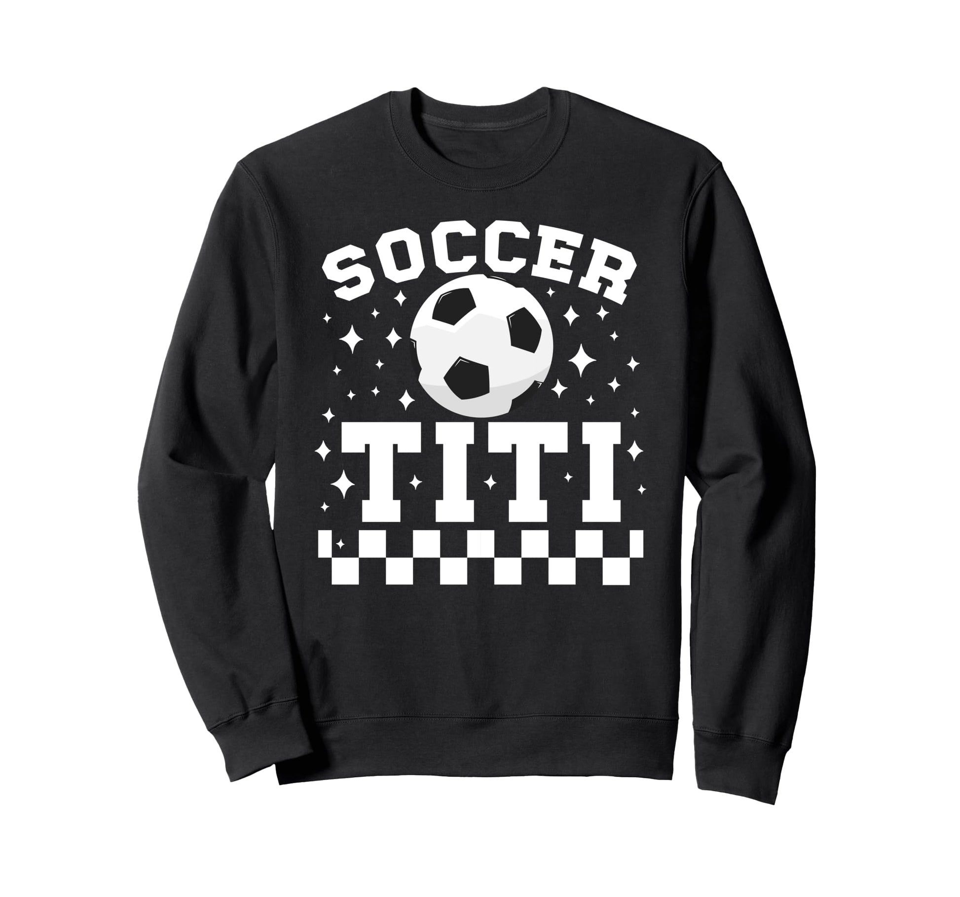 Soccer Titi Soccer Player Titi Sweatshirt - Unique Graphic Men Women - T-Shirt, Sweatshirt, Hoodie