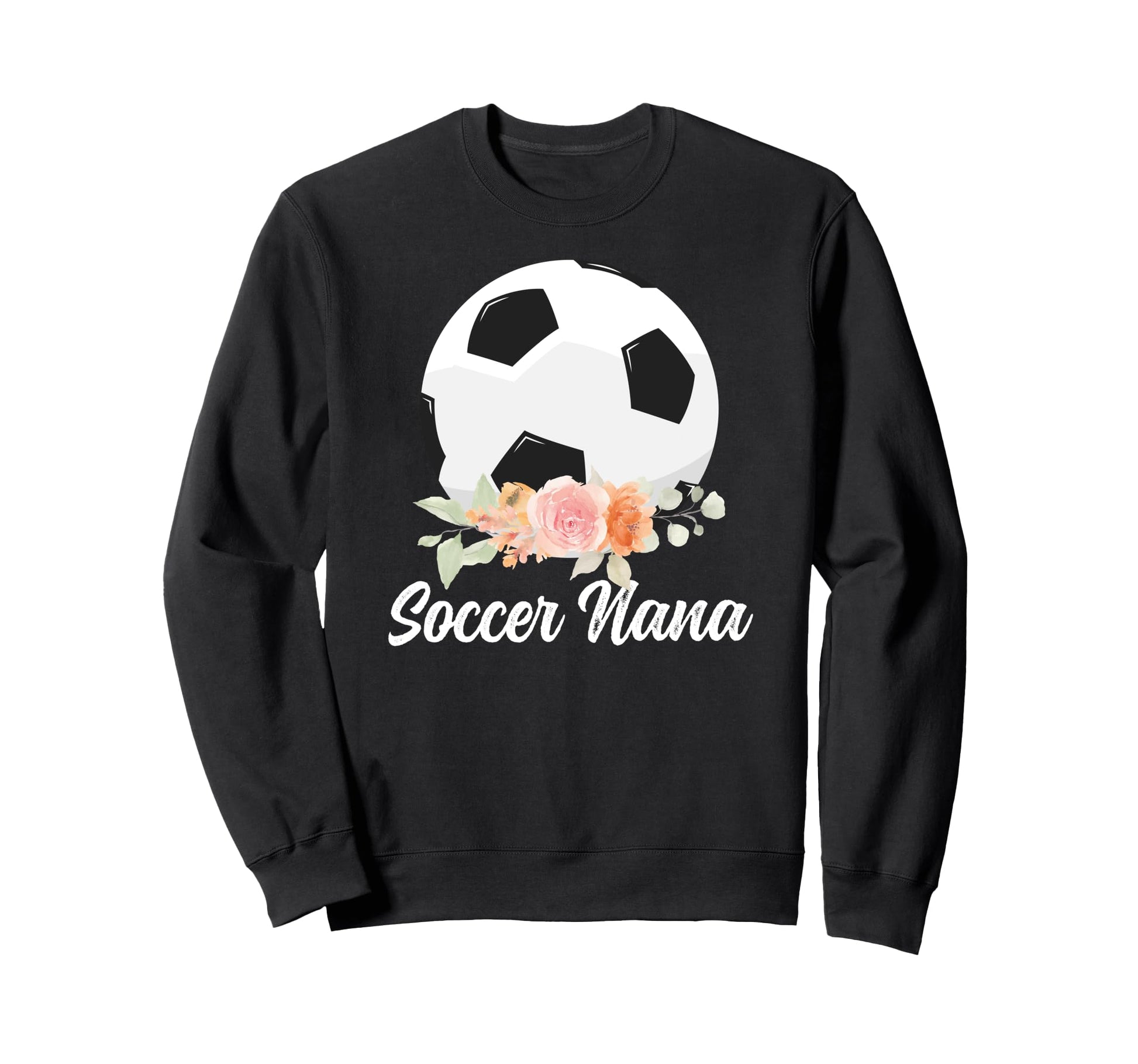 Soccer Nana Grandma Nana Soccer Sweatshirt - Fun Novelty Design Unisex - T-Shirt, Sweatshirt, Hoodie