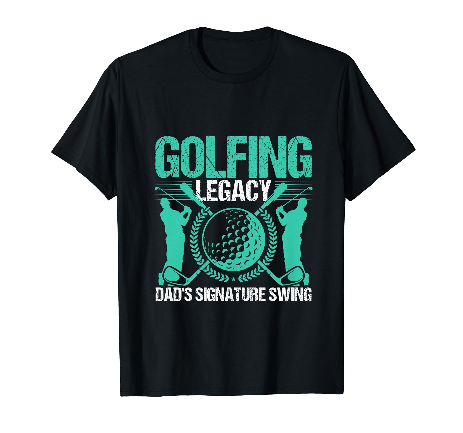 Funny Golfing Legacy Dads Signature Swing T-Shirt - Trendy Graphic Unisex - T-Shirt, Sweatshirt, Hoodie