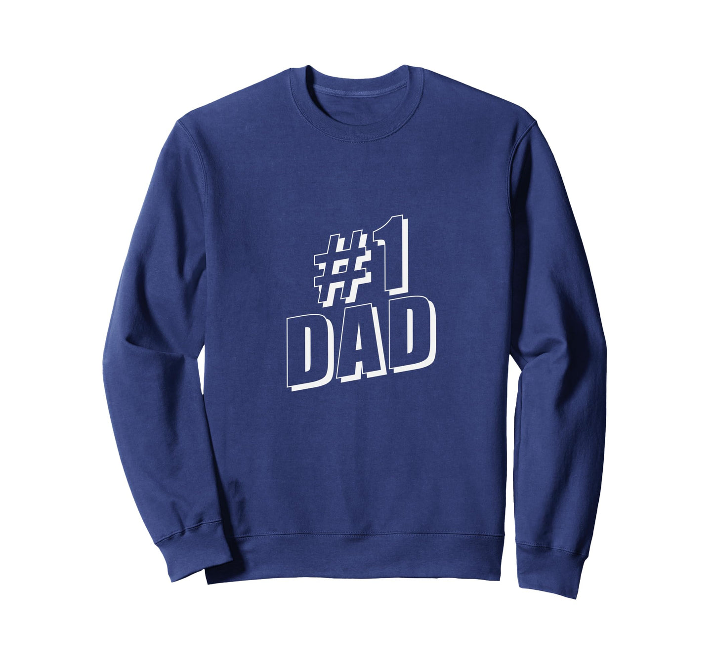 1 Dad Number One Fathers Day Sweatshirt - Unique Graphic Men Women - T-Shirt, Sweatshirt, Hoodie